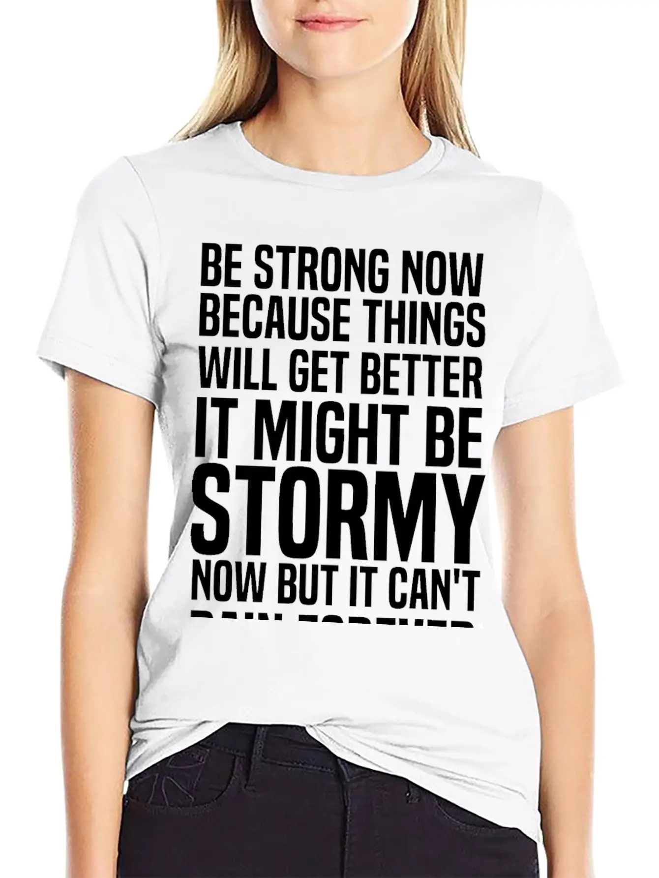 Be Strong Now Because Things Will Get Better It Stylish Everyday T-Shirt – Unisex Basic Cotton Tee