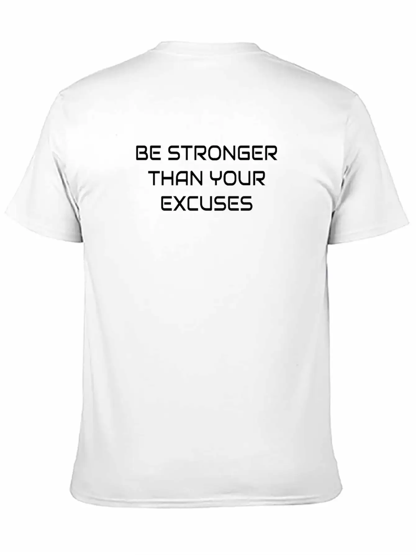 Be Stronger Than Your Excuses, Motivational Quote, Timeless Short Sleeve Tee – Comfy And Minimalist Design
