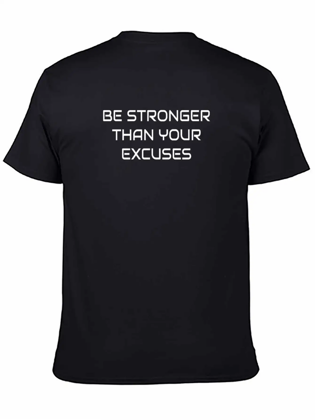 Be Stronger Than Your Excuses, Motivational Quote, Timeless Short Sleeve Tee – Comfy And Minimalist Design