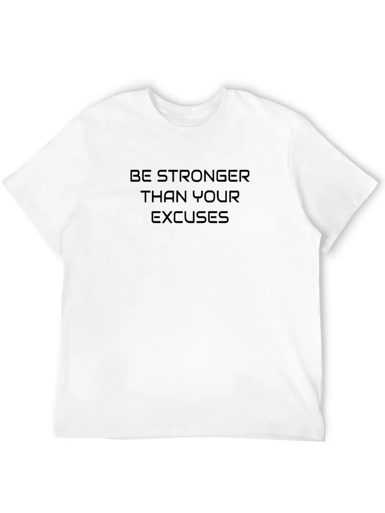 Be Stronger Than Your Excuses, Motivational Quote, Timeless Short Sleeve Tee – Comfy And Minimalist Design