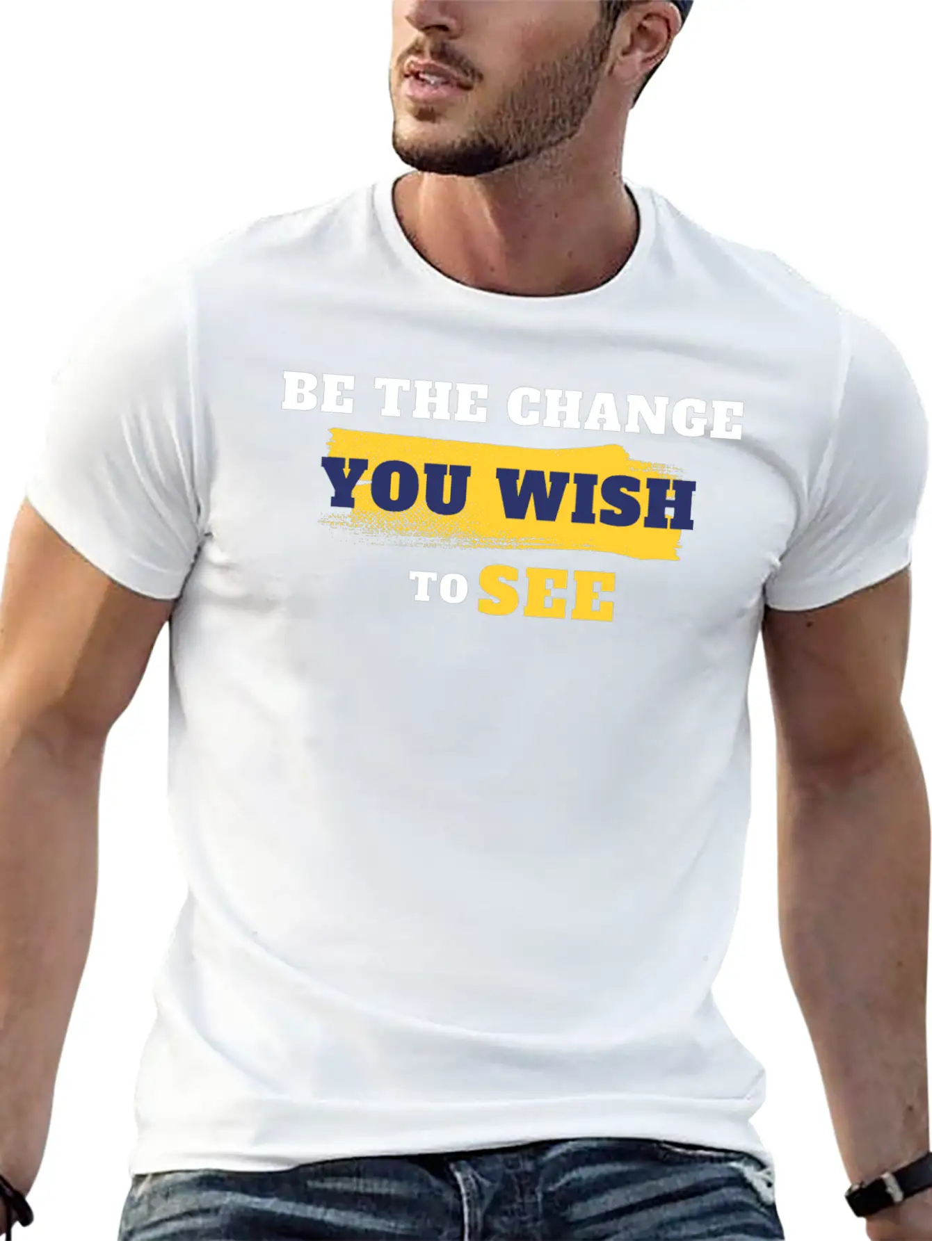 Be The Change You Wish To See Breathable Soft Cotton T-Shirt – Timeless Casual Look