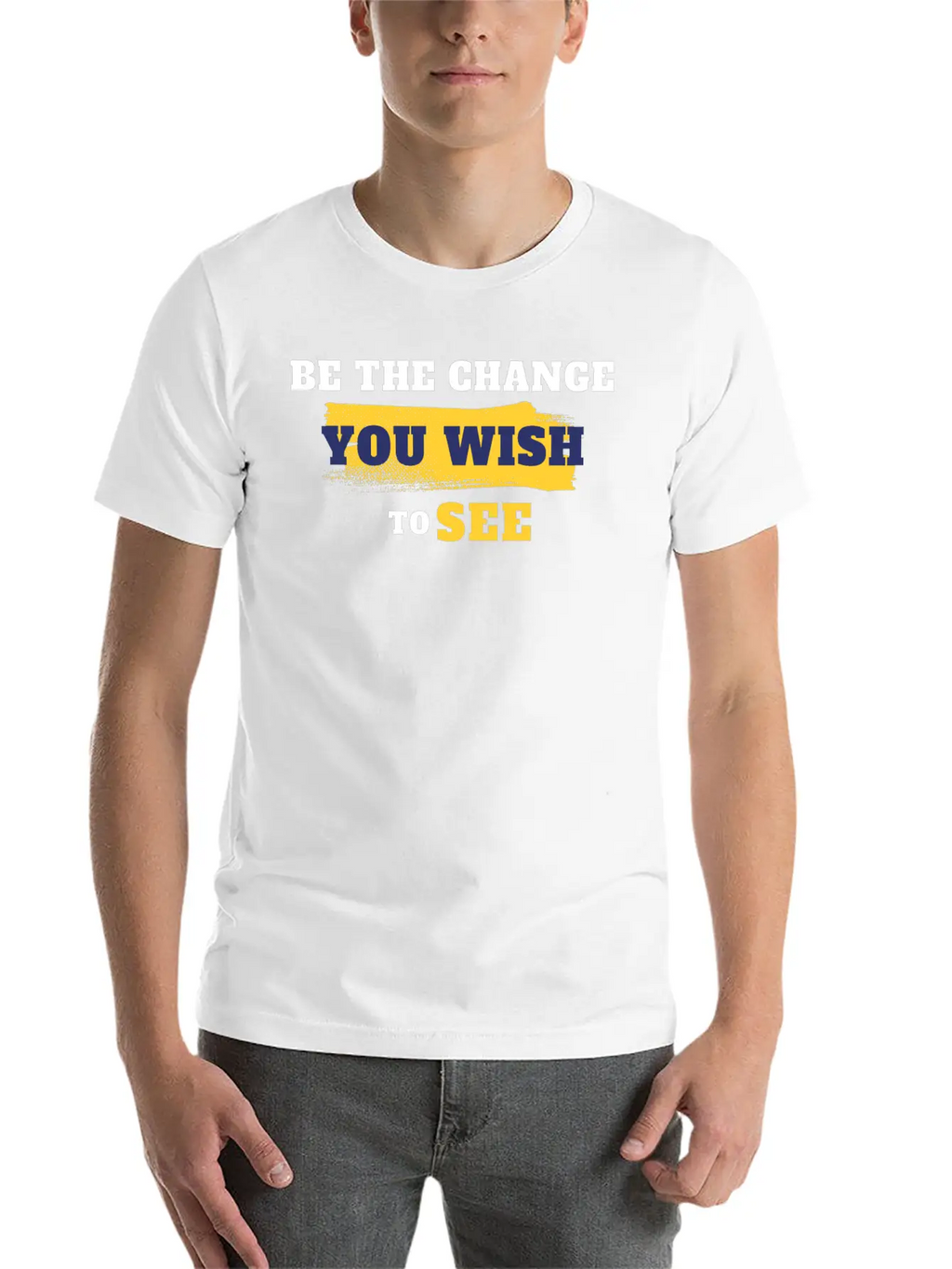 Be The Change You Wish To See Breathable Soft Cotton T-Shirt – Timeless Casual Look