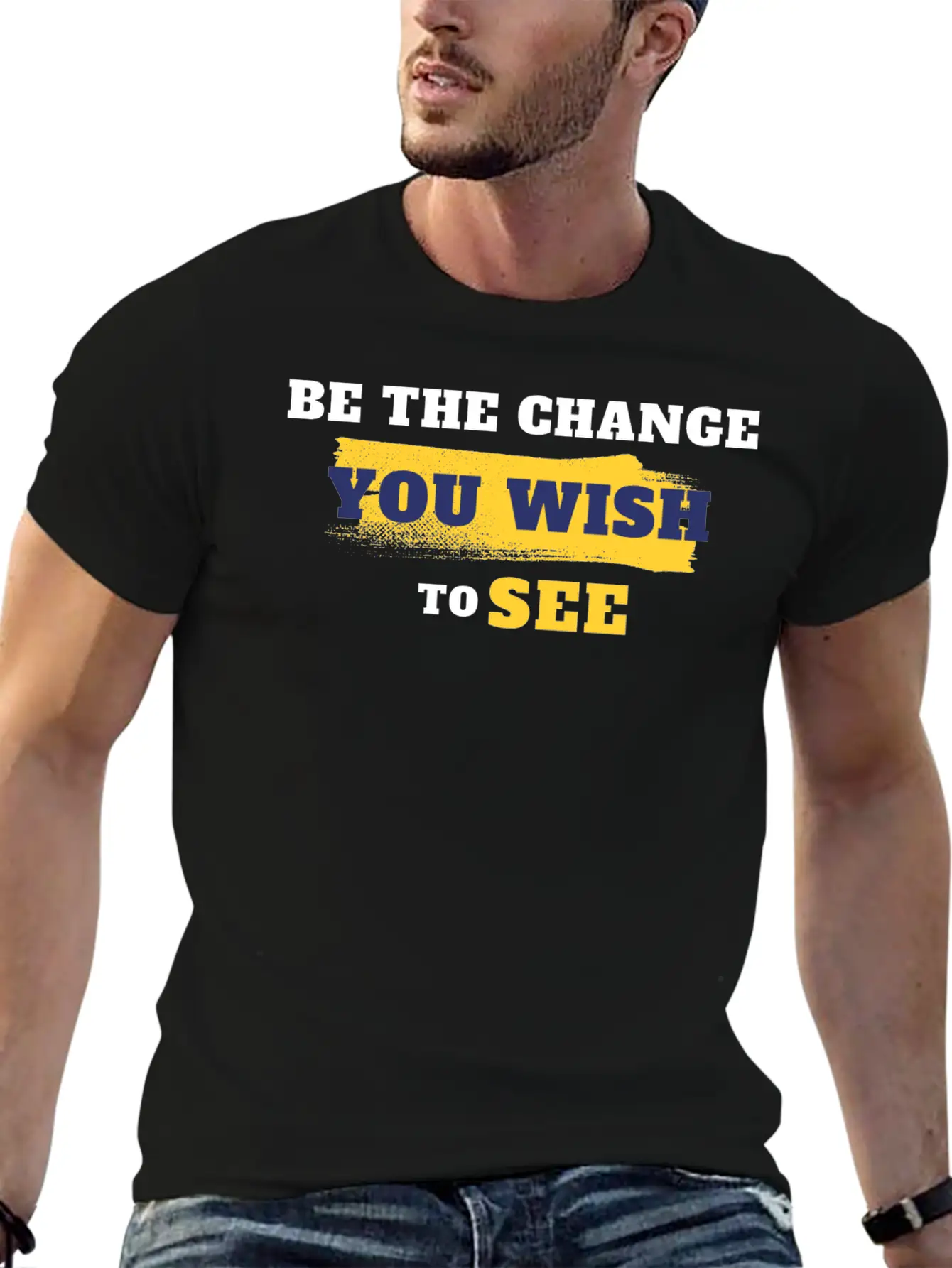 Be The Change You Wish To See Breathable Soft Cotton T-Shirt – Timeless Casual Look