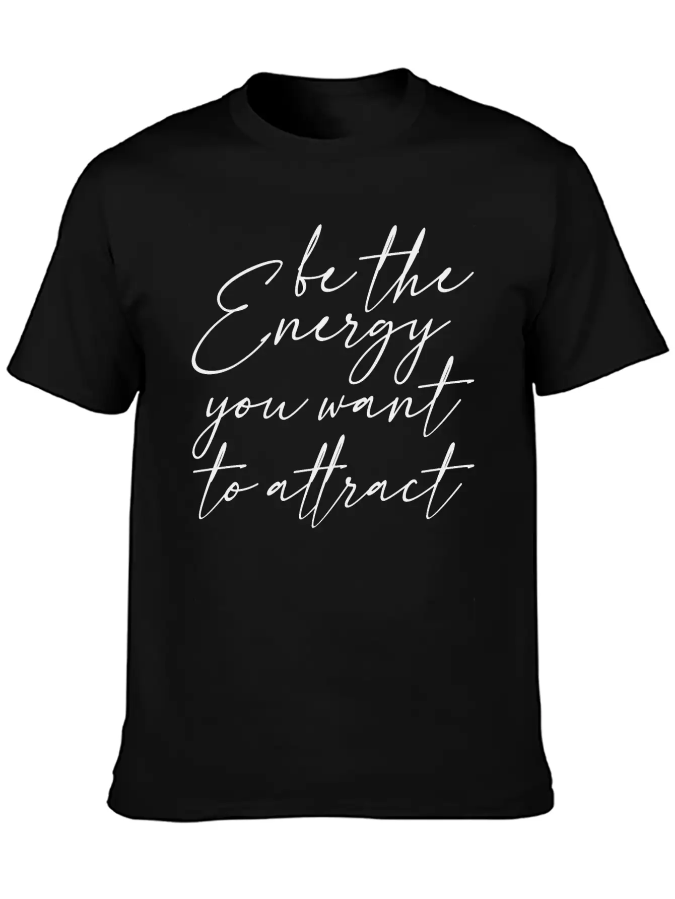 Be The Energy You Want To Attract 3 Classic Cotton Tee – Unisex Comfort For Any Season