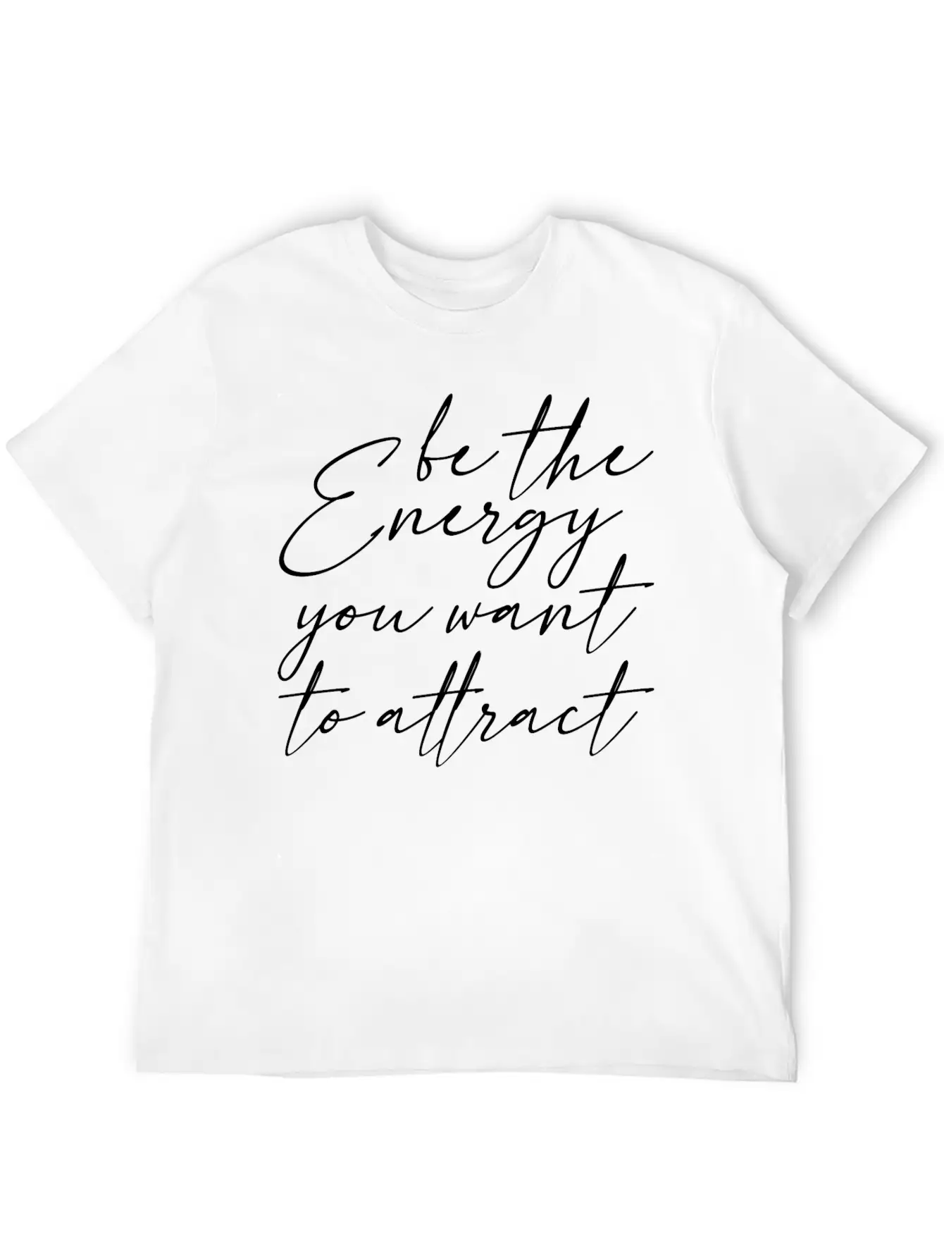 Be The Energy You Want To Attract 3 Classic Cotton Tee – Unisex Comfort For Any Season