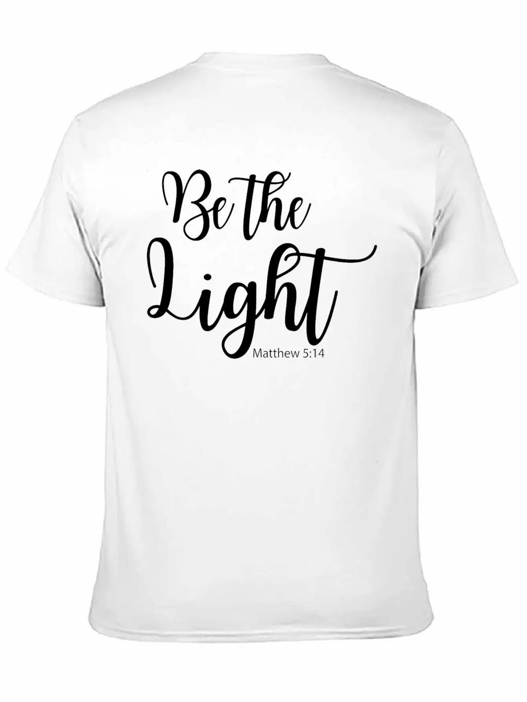 Be The Light - Matthew 5:14 Breathable Soft Cotton T-Shirt – Timeless Casual Look