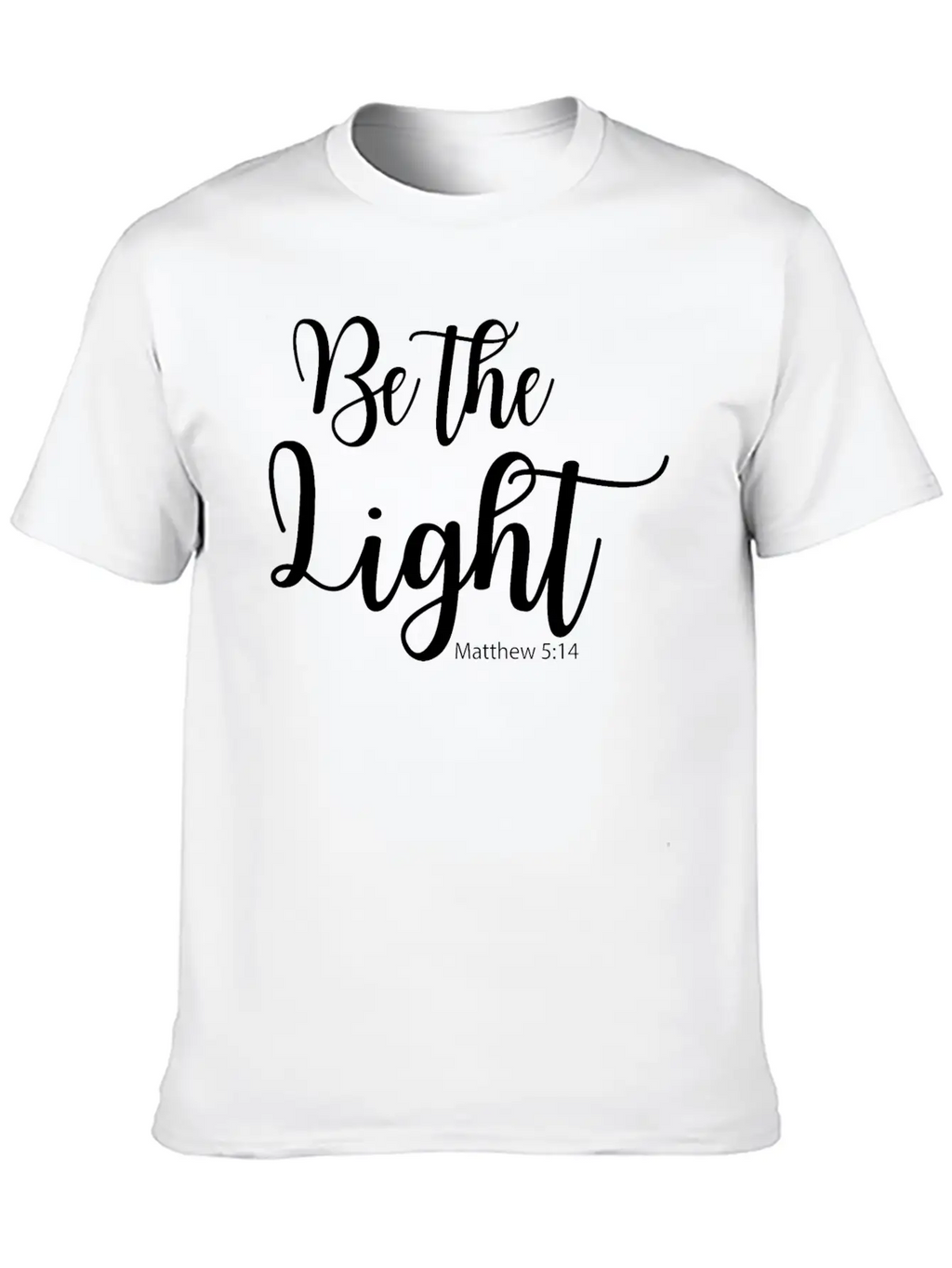 Be The Light - Matthew 5:14 Breathable Soft Cotton T-Shirt – Timeless Casual Look