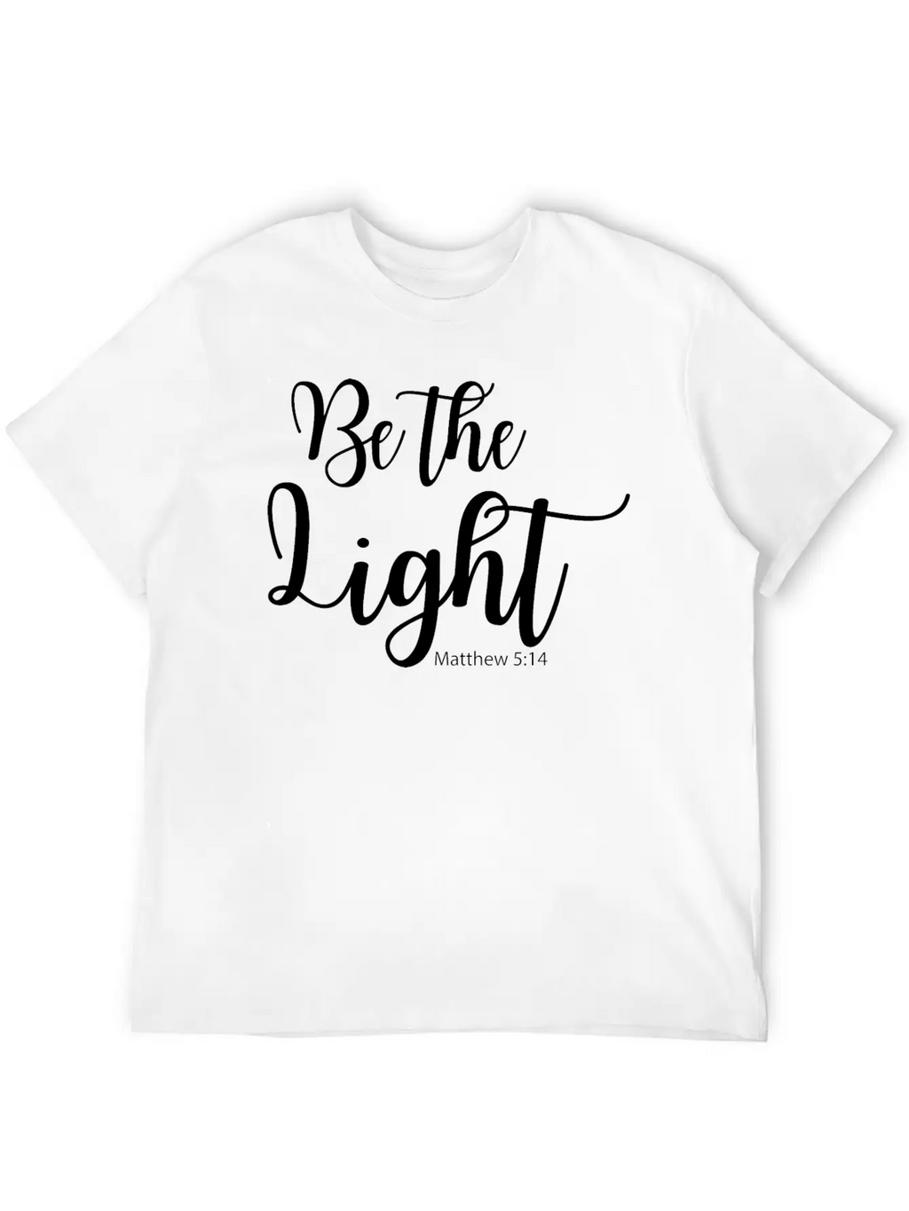 Be The Light - Matthew 5:14 Breathable Soft Cotton T-Shirt – Timeless Casual Look