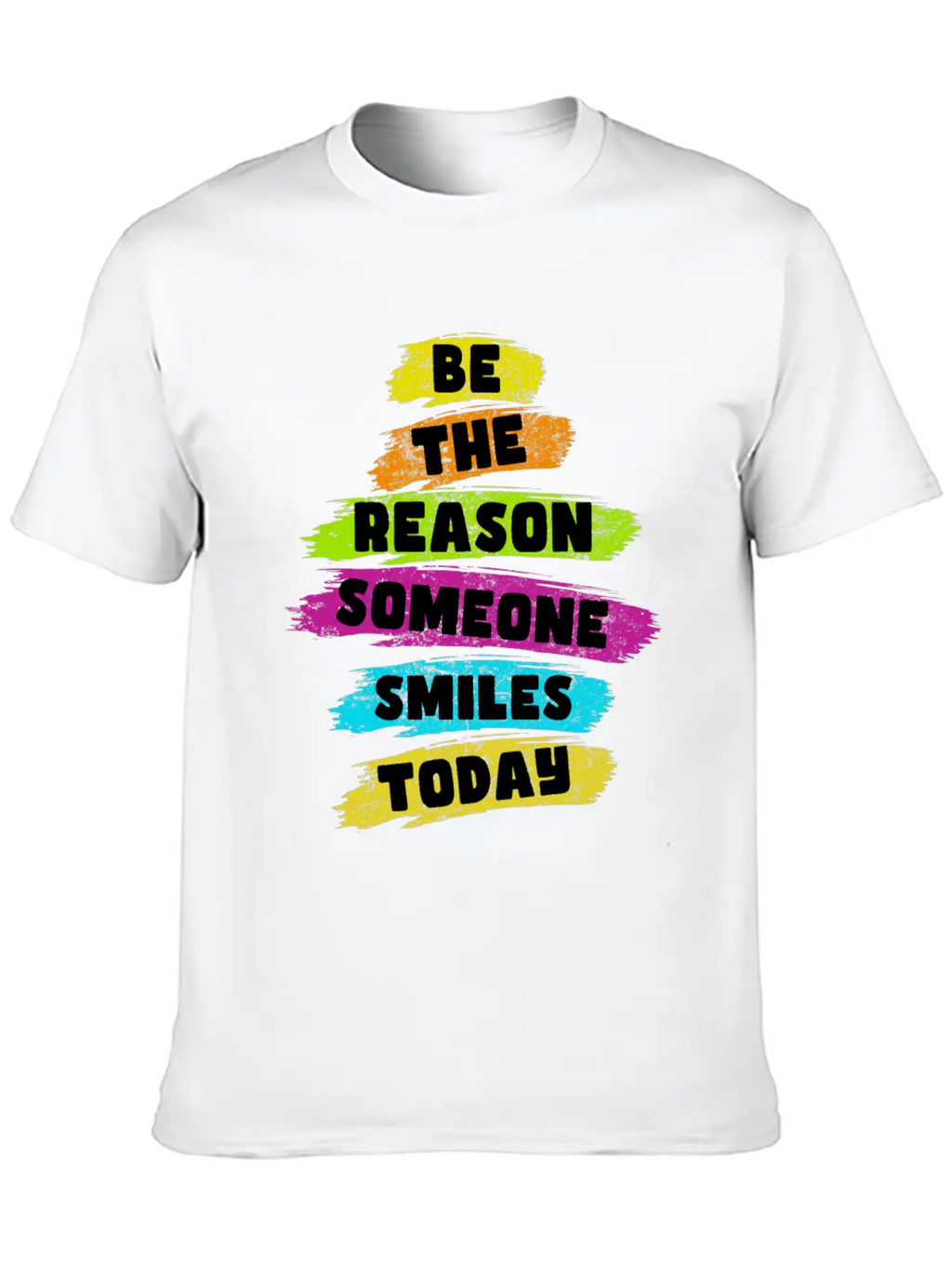 Be The Reason Someone Smiles Today Kindness Relaxed Everyday Tee – Lightweight And Durable Cotton