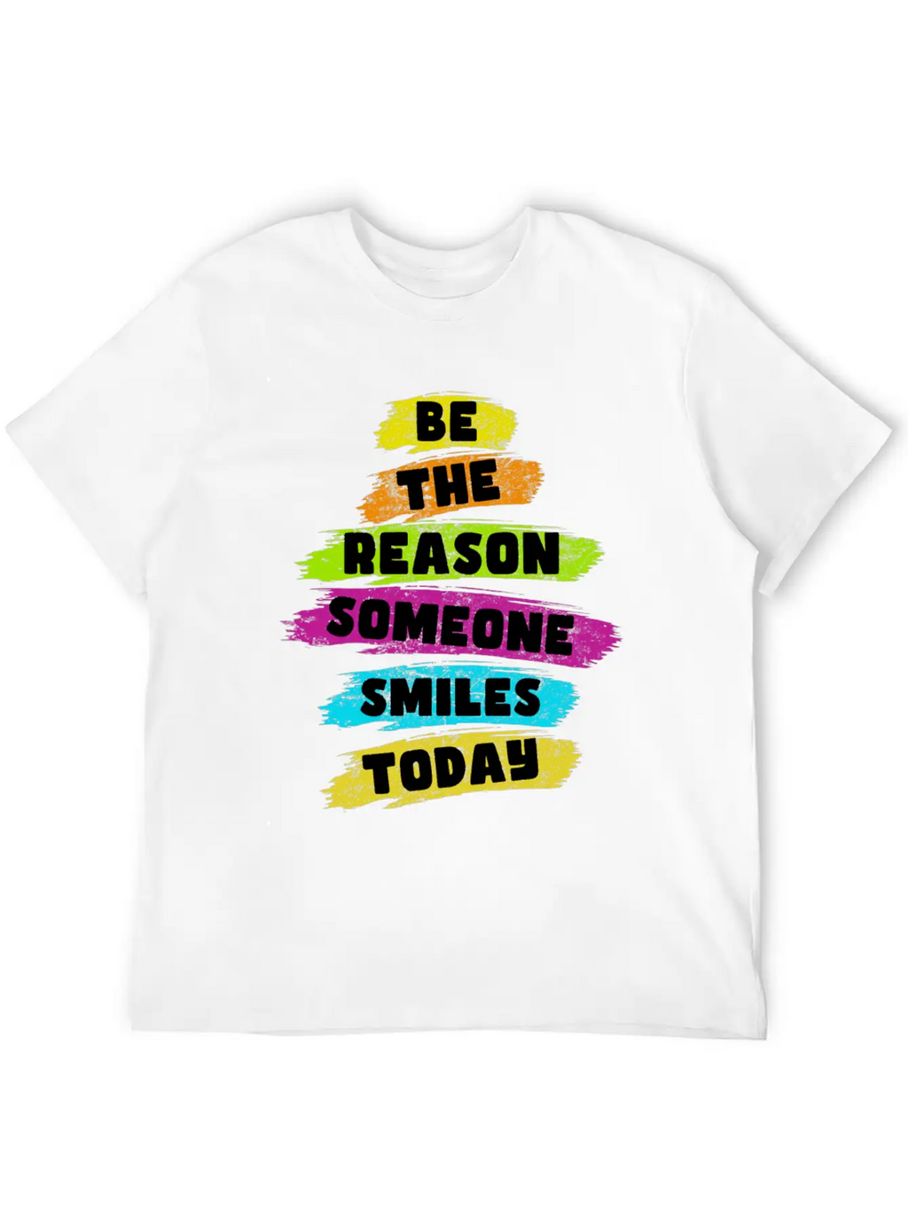 Be The Reason Someone Smiles Today Kindness Relaxed Everyday Tee – Lightweight And Durable Cotton