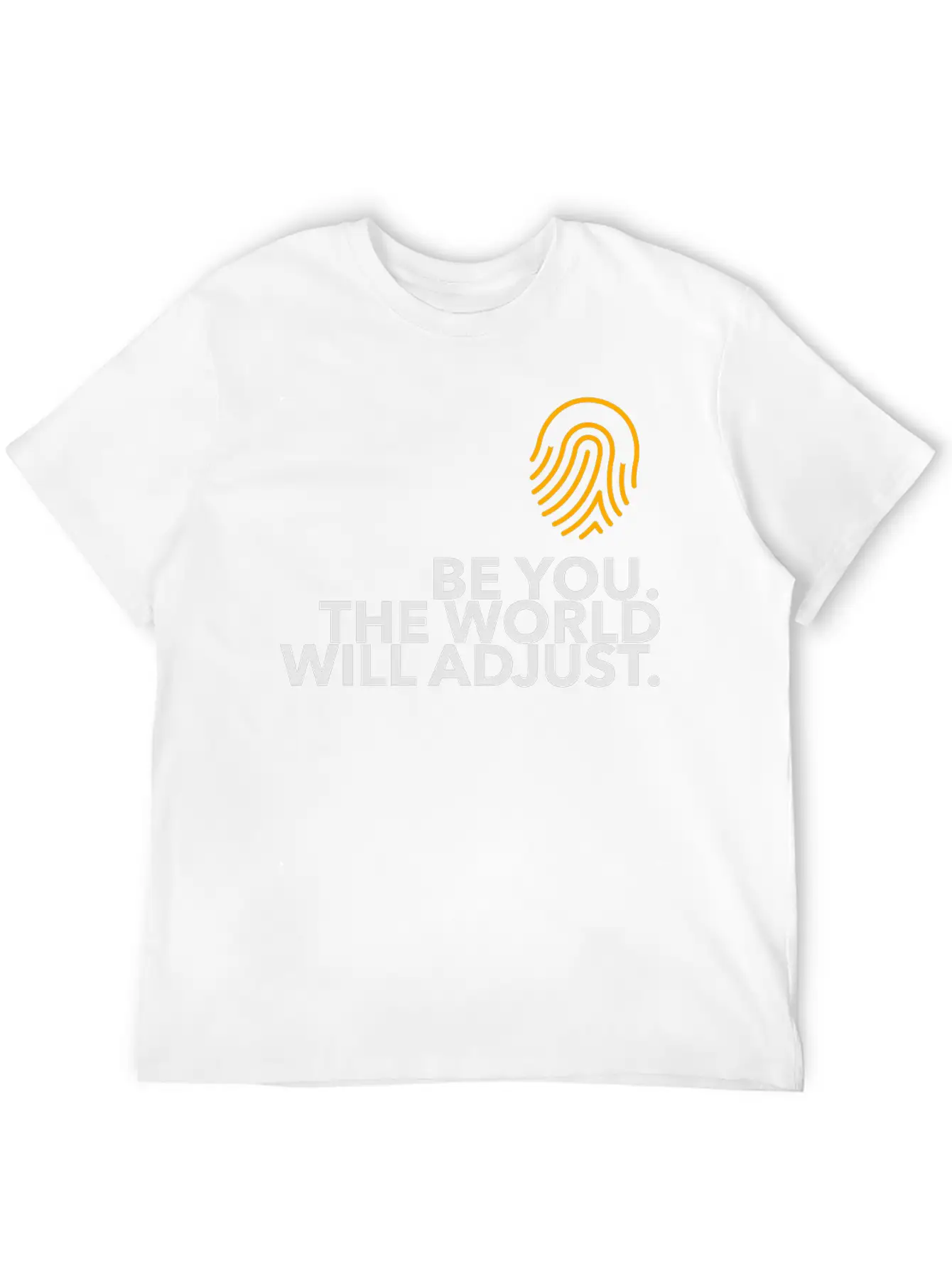 Be Yourself. The World Will Adjust! Unisex Casual T-Shirt – Clean Design For Daily Comfort
