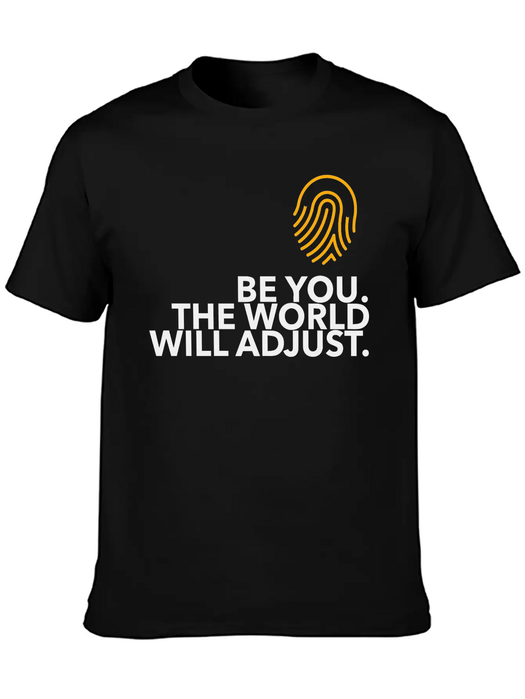 Be Yourself. The World Will Adjust! Unisex Casual T-Shirt – Clean Design For Daily Comfort