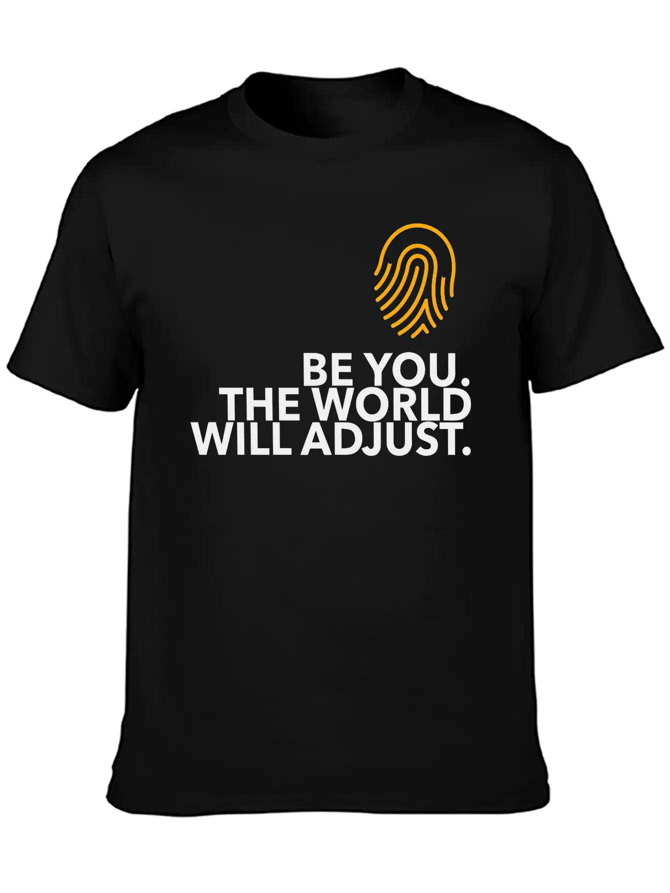 Be Yourself. The World Will Adjust! Unisex Casual T-Shirt – Clean Design For Daily Comfort