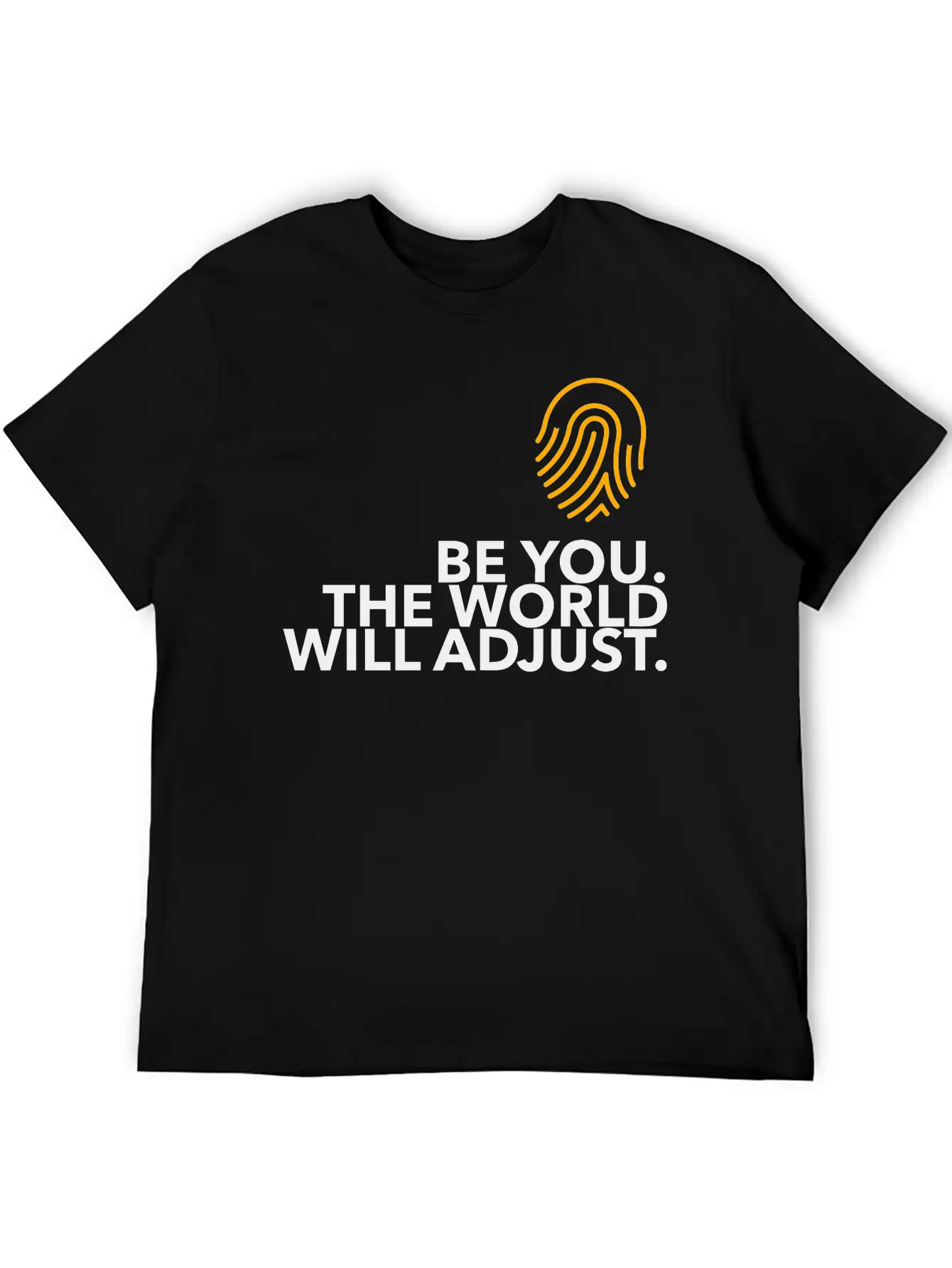 Be Yourself. The World Will Adjust! Unisex Casual T-Shirt – Clean Design For Daily Comfort