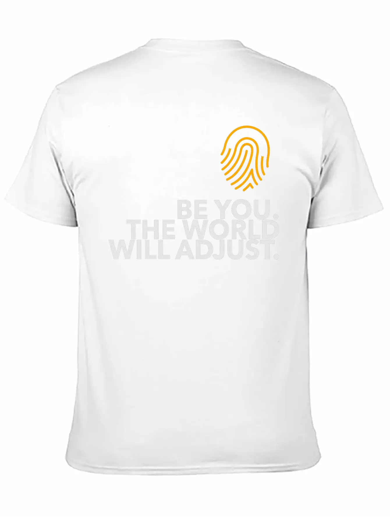Be Yourself. The World Will Adjust! Unisex Casual T-Shirt – Clean Design For Daily Comfort