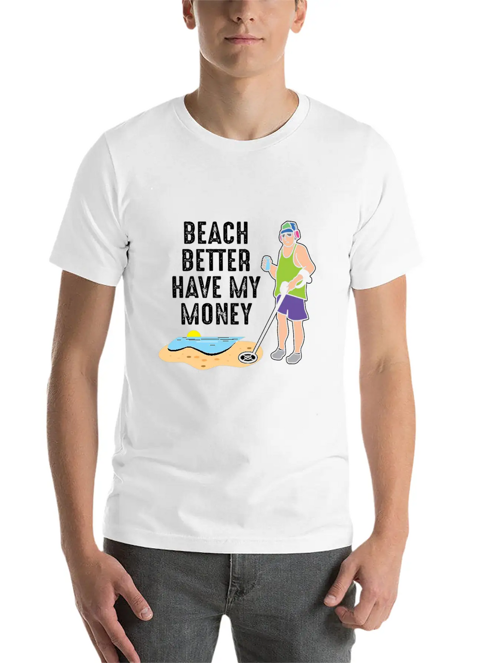 Beach Better Have My Money - Metal Detecting Unisex Casual T-Shirt – Clean Design For Daily Comfort