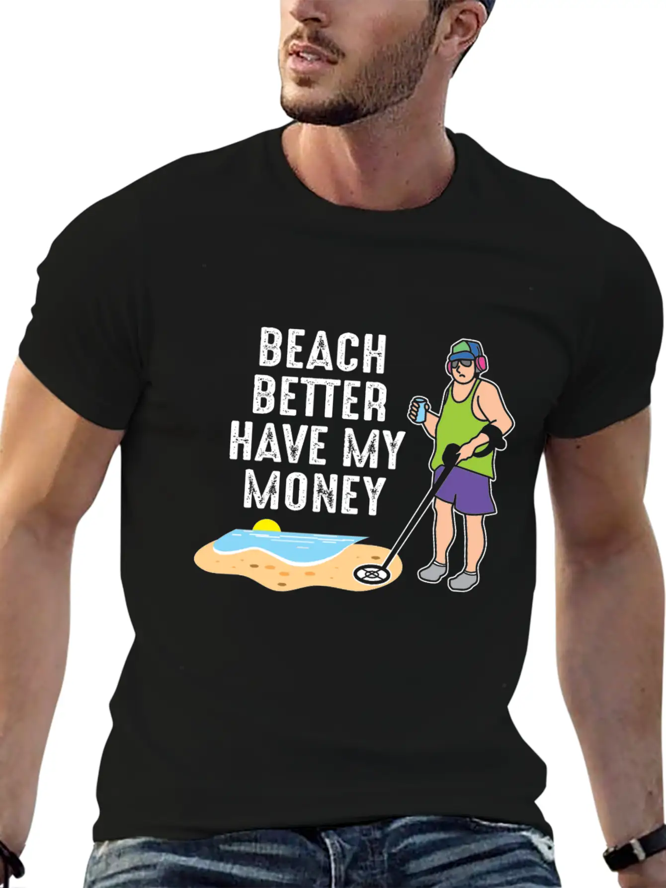 Beach Better Have My Money - Metal Detecting Unisex Casual T-Shirt – Clean Design For Daily Comfort