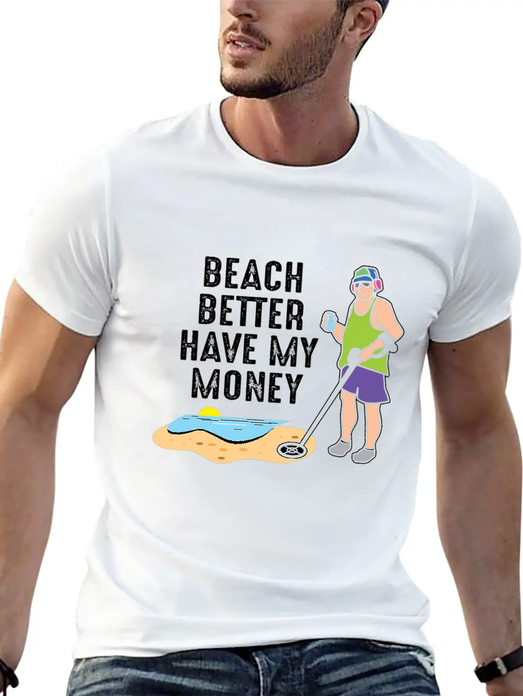Beach Better Have My Money - Metal Detecting Unisex Casual T-Shirt – Clean Design For Daily Comfort