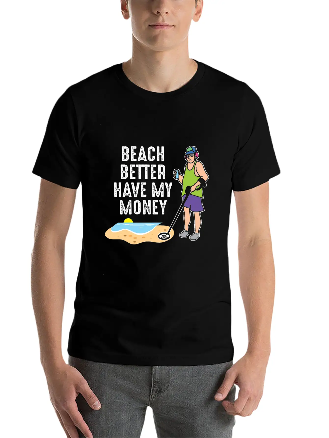 Beach Better Have My Money - Metal Detecting Unisex Casual T-Shirt – Clean Design For Daily Comfort