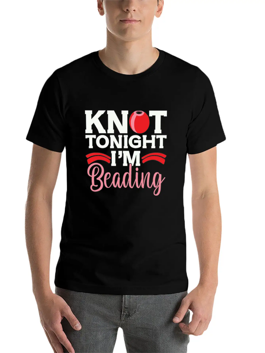 Beading Knot Tonight I'm Beadworker Jewelry Beader Breathable Soft Cotton T-Shirt – Timeless Casual Look