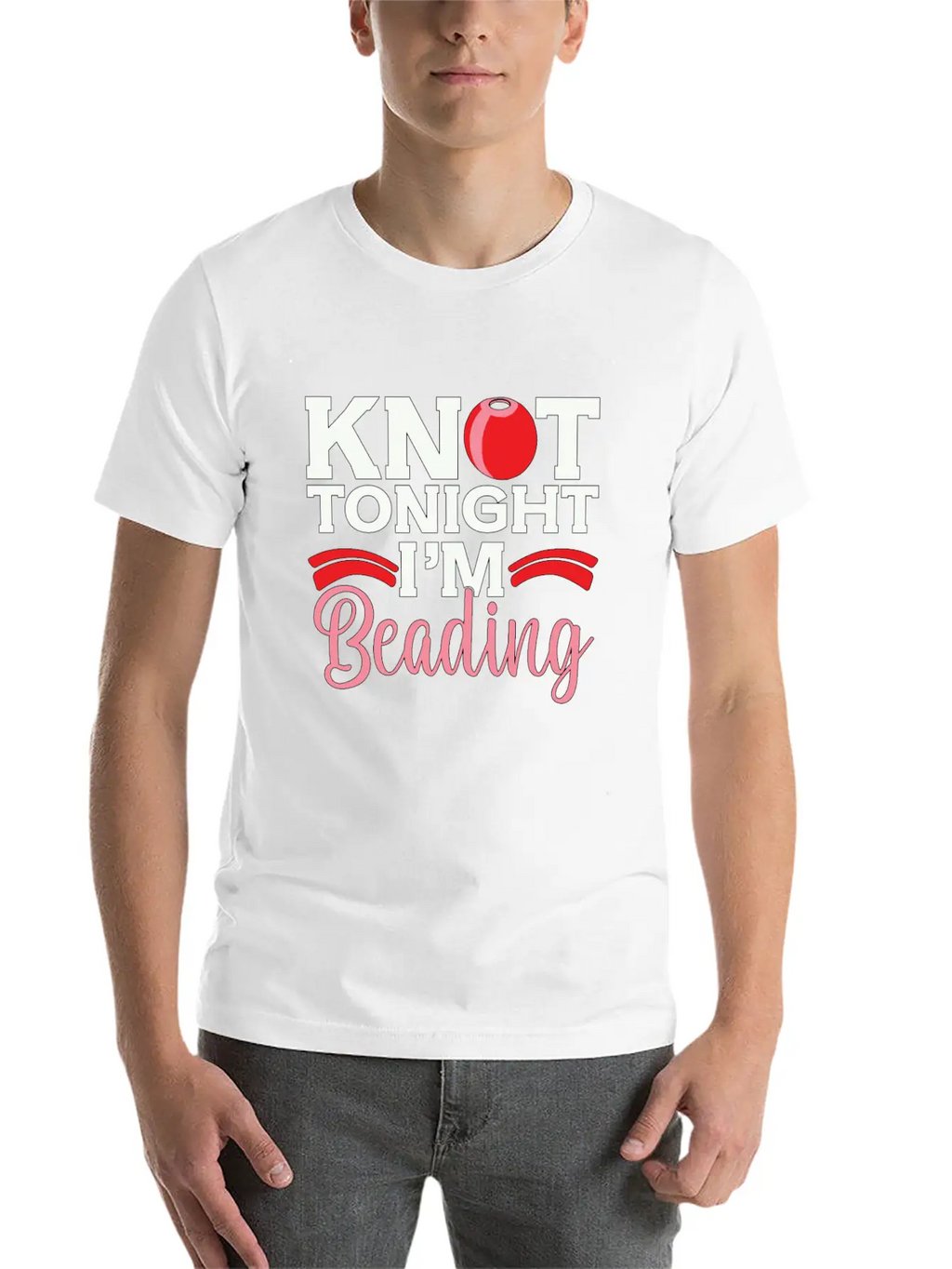 Beading Knot Tonight I'm Beadworker Jewelry Beader Breathable Soft Cotton T-Shirt – Timeless Casual Look