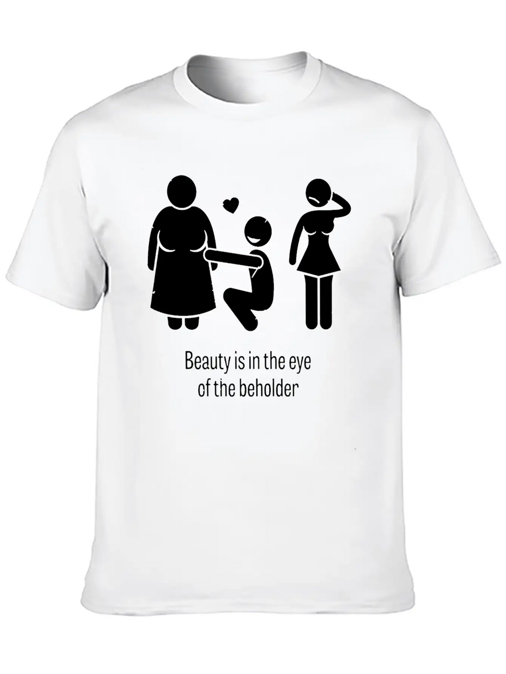 Beauty Is In The Eye Of The Beholder Unisex Casual T-Shirt – Clean Design For Daily Comfort