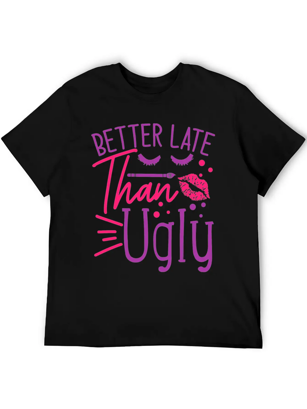 Beauty Saying Better Late Than Ugly Timeless Short Sleeve Tee – Comfy And Minimalist Design