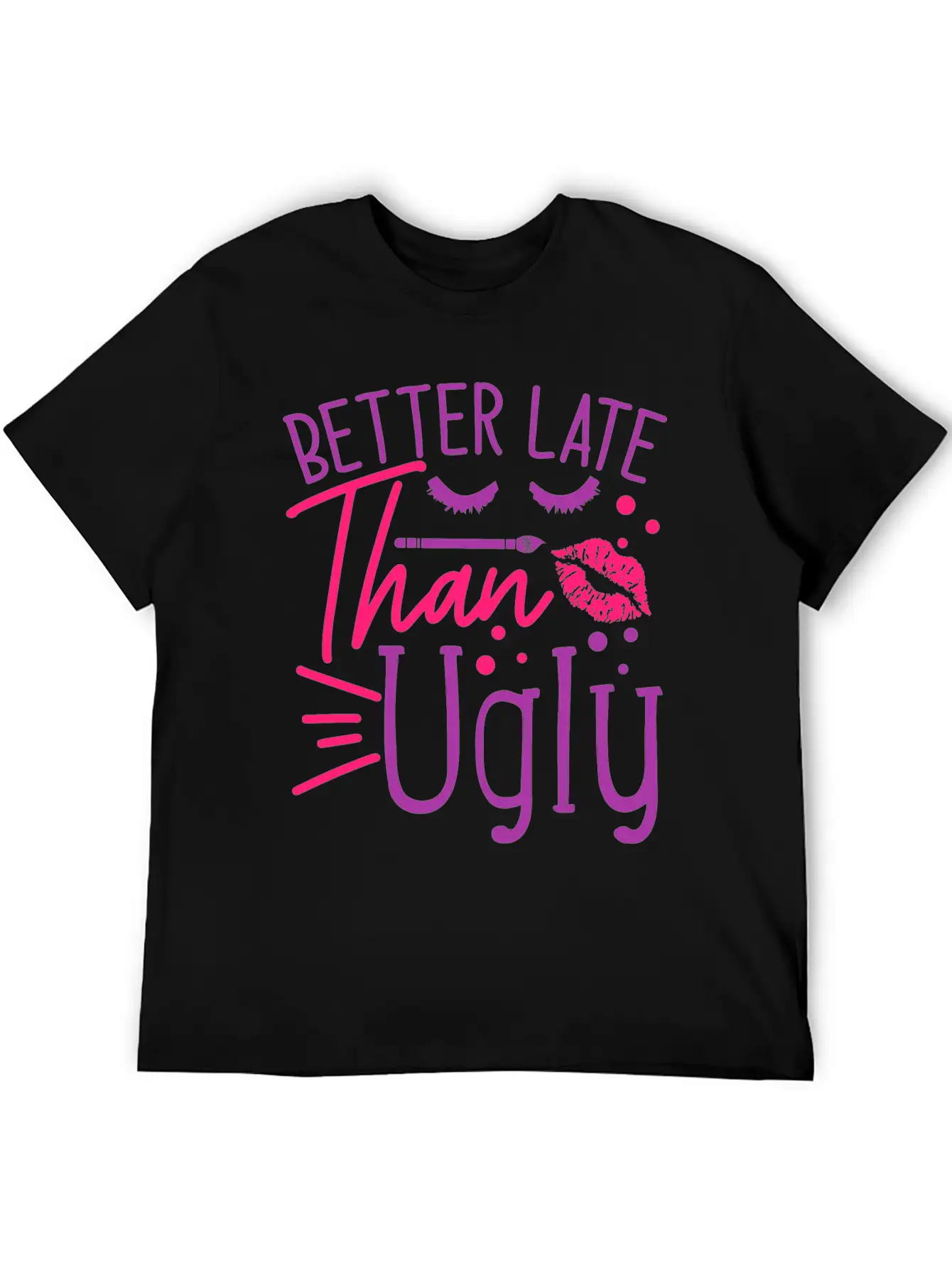 Beauty Saying Better Late Than Ugly Timeless Short Sleeve Tee – Comfy And Minimalist Design