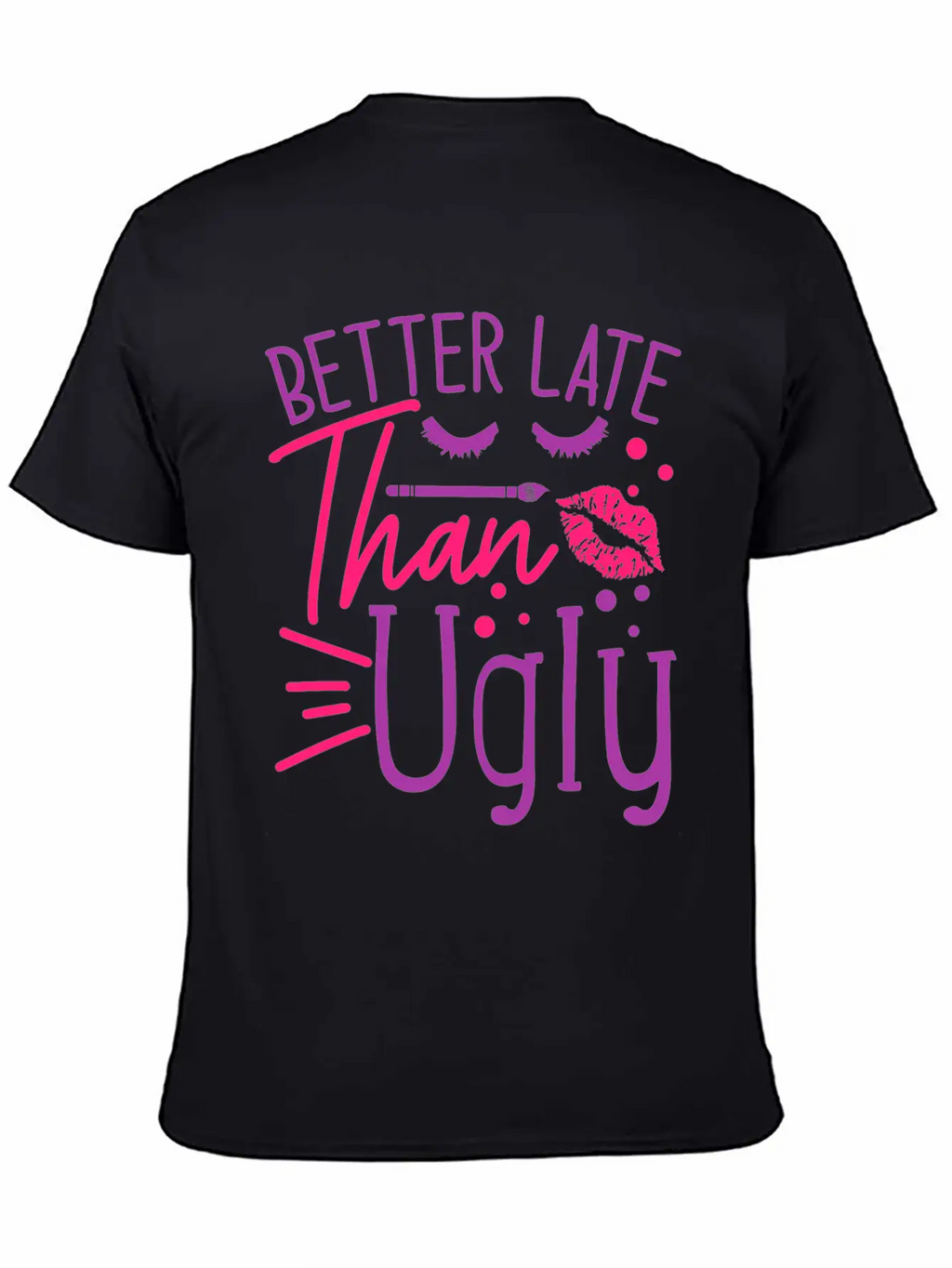 Beauty Saying Better Late Than Ugly Timeless Short Sleeve Tee – Comfy And Minimalist Design