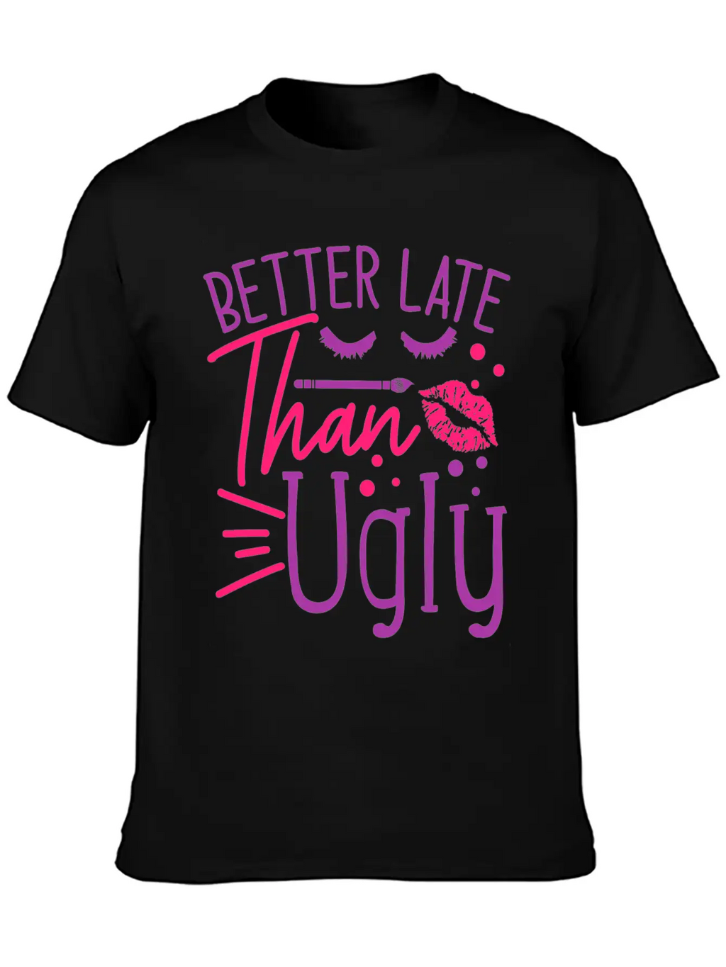 Beauty Saying Better Late Than Ugly Timeless Short Sleeve Tee – Comfy And Minimalist Design