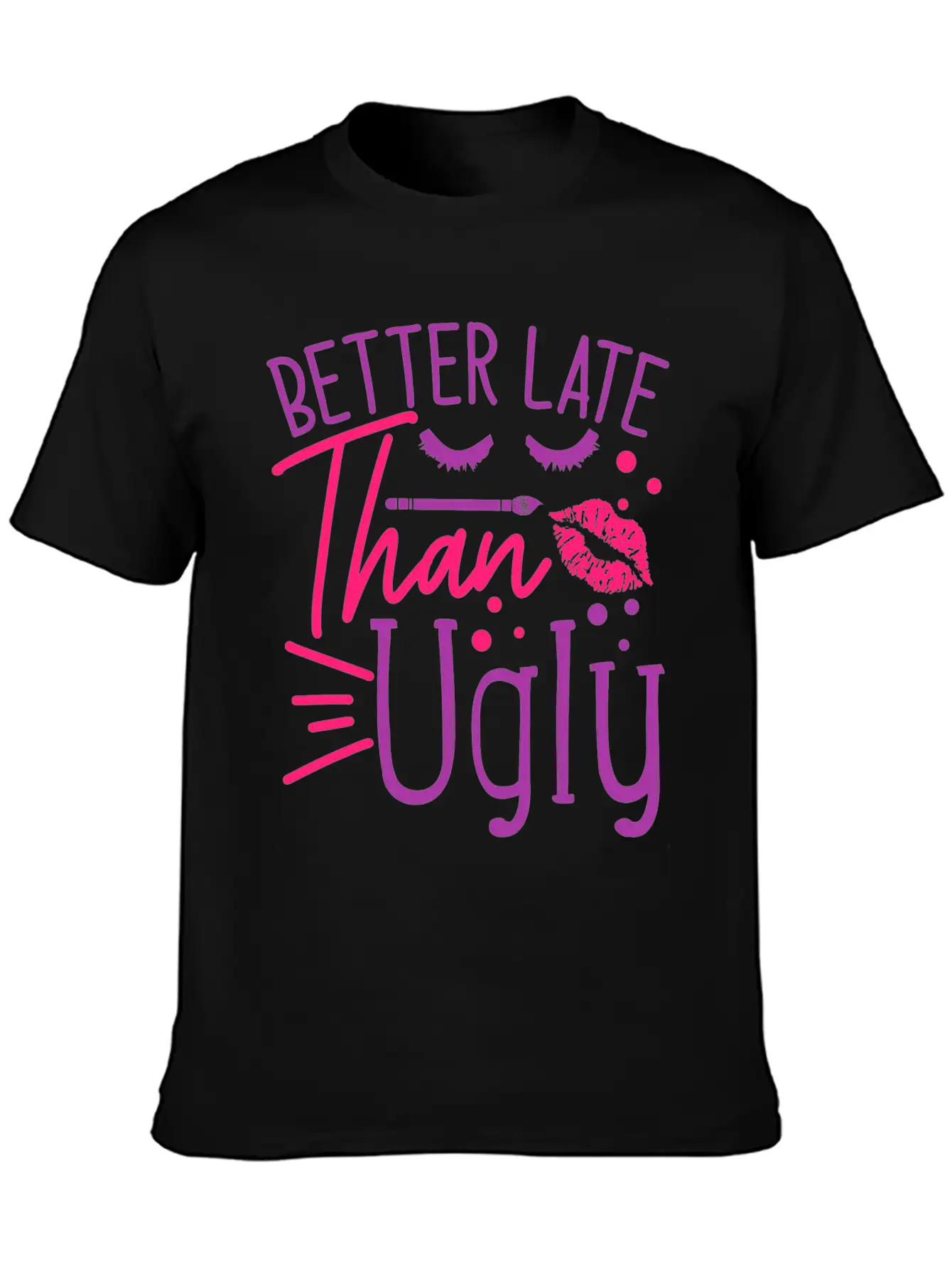 Beauty Saying Better Late Than Ugly Timeless Short Sleeve Tee – Comfy And Minimalist Design