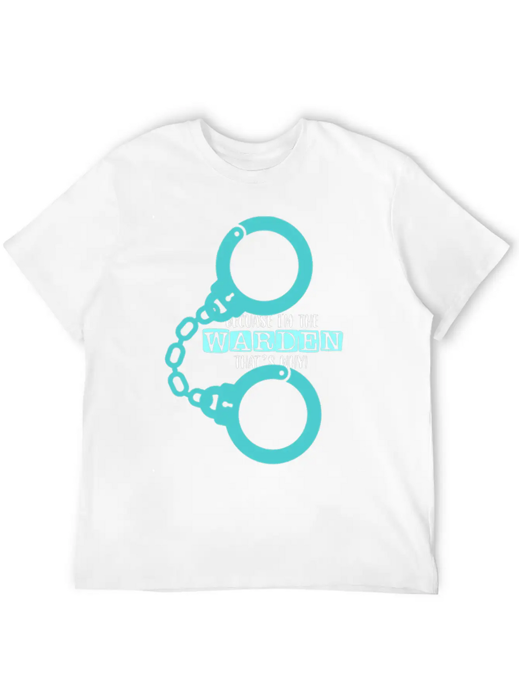 Because I'm A Warden That's Why Prison Warden Law Basic Graphic T-Shirt – Daily Comfort In Soft Cotton