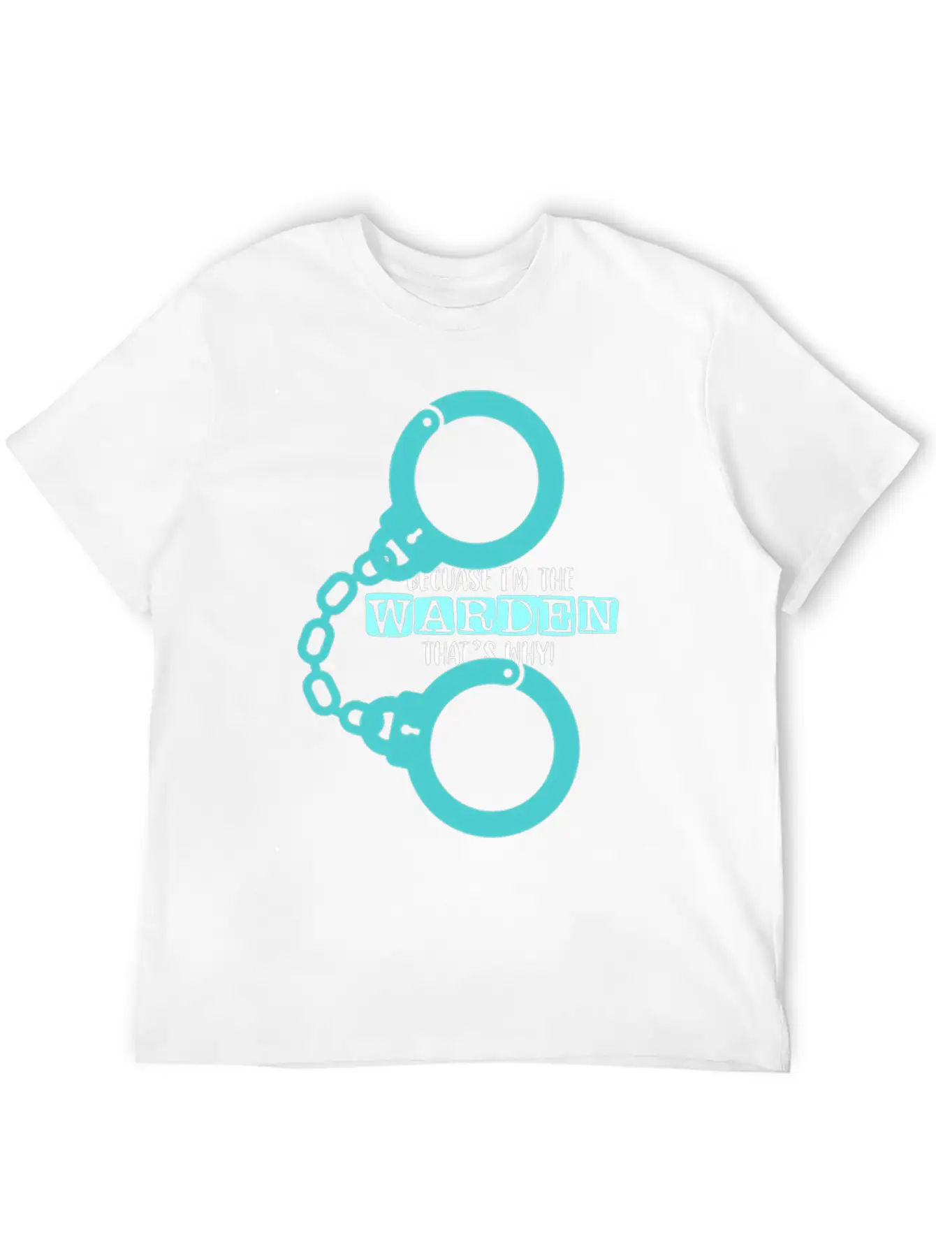 Because I'm A Warden That's Why Prison Warden Law Basic Graphic T-Shirt – Daily Comfort In Soft Cotton