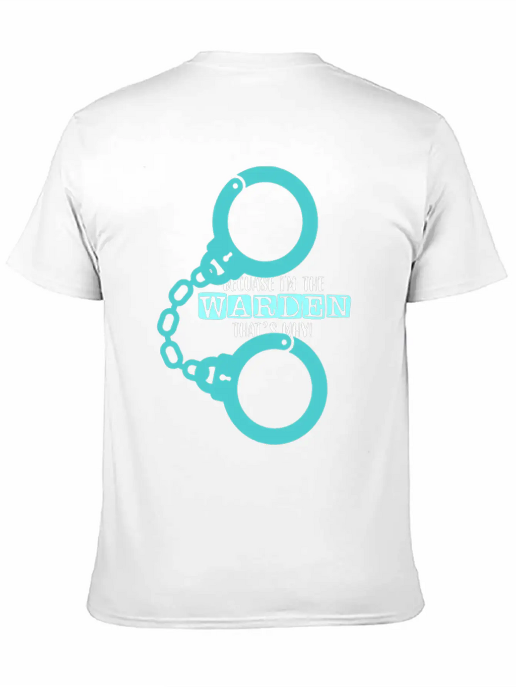 Because I'm A Warden That's Why Prison Warden Law Basic Graphic T-Shirt – Daily Comfort In Soft Cotton