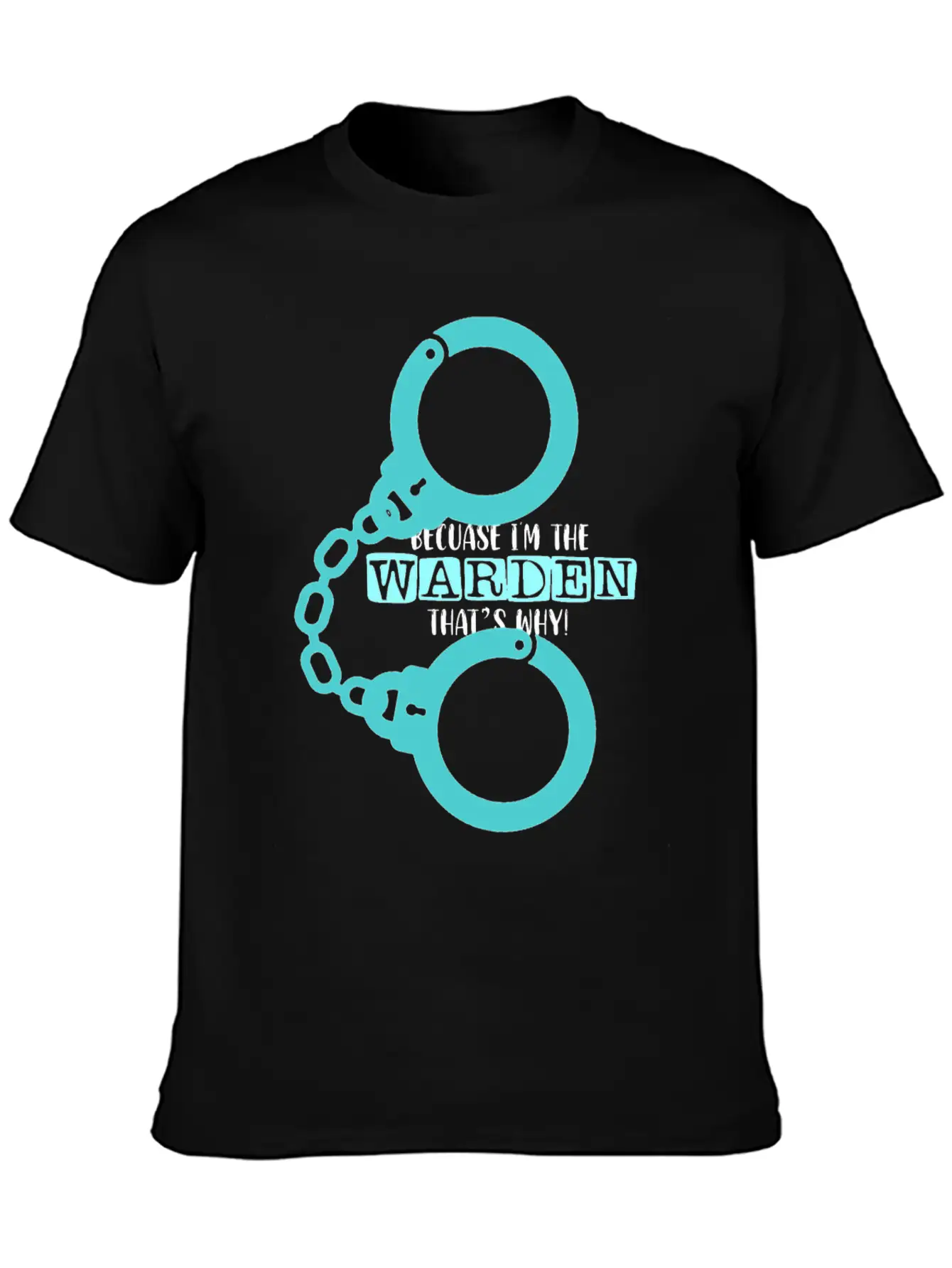 Because I'm A Warden That's Why Prison Warden Law Basic Graphic T-Shirt – Daily Comfort In Soft Cotton