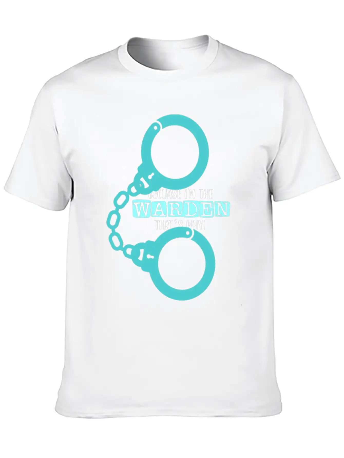 Because I'm A Warden That's Why Prison Warden Law Basic Graphic T-Shirt – Daily Comfort In Soft Cotton