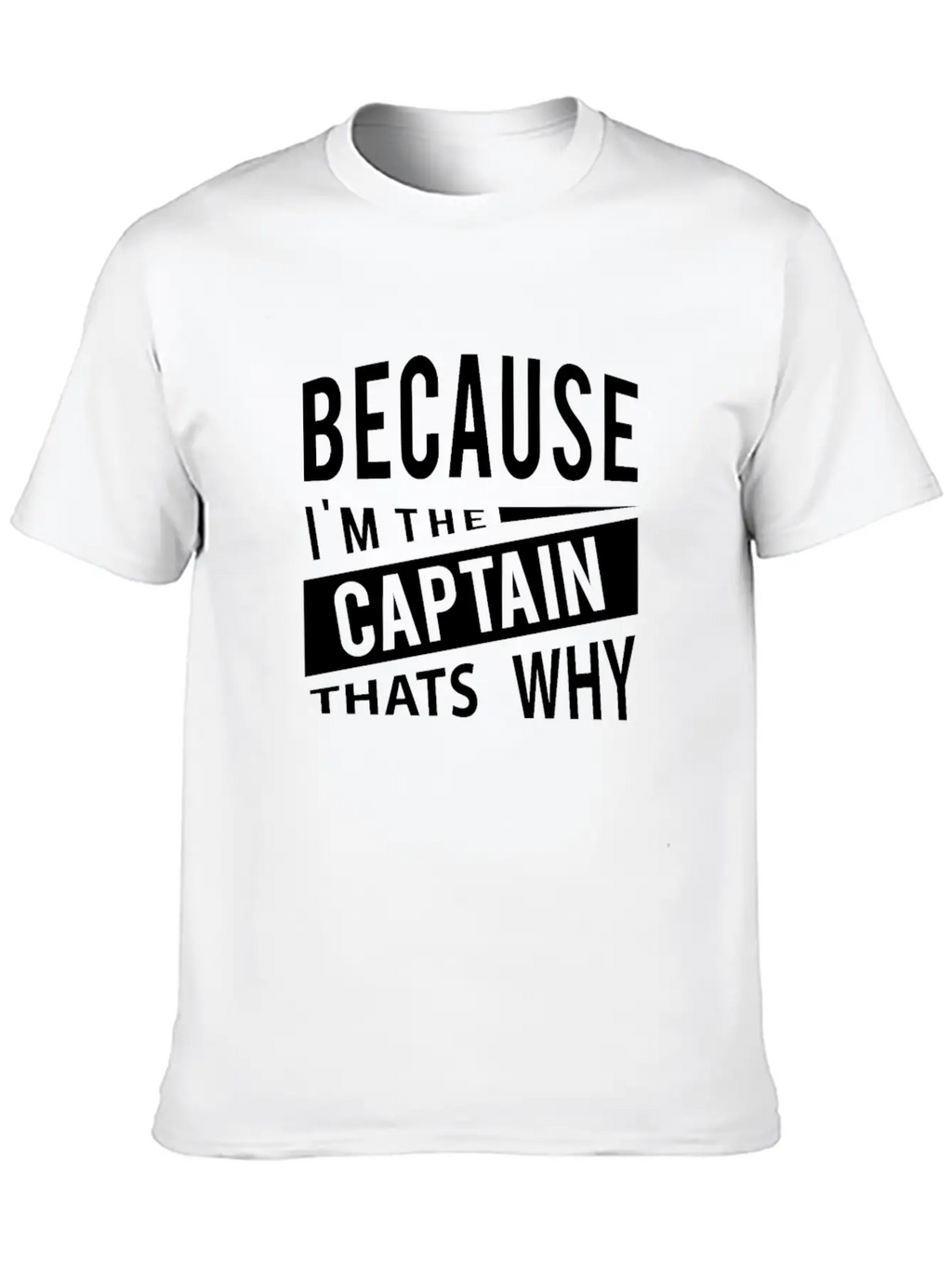Because Im The Captain Thats Why Navy Captain Essential Cotton Tee For Daily Outfits – Unisex Style