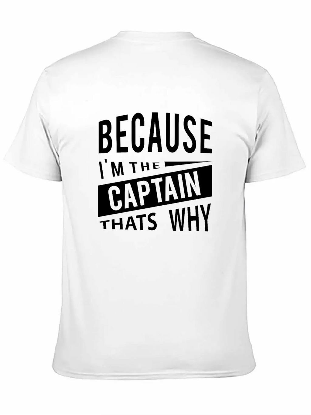 Because Im The Captain Thats Why Navy Captain Essential Cotton Tee For Daily Outfits – Unisex Style