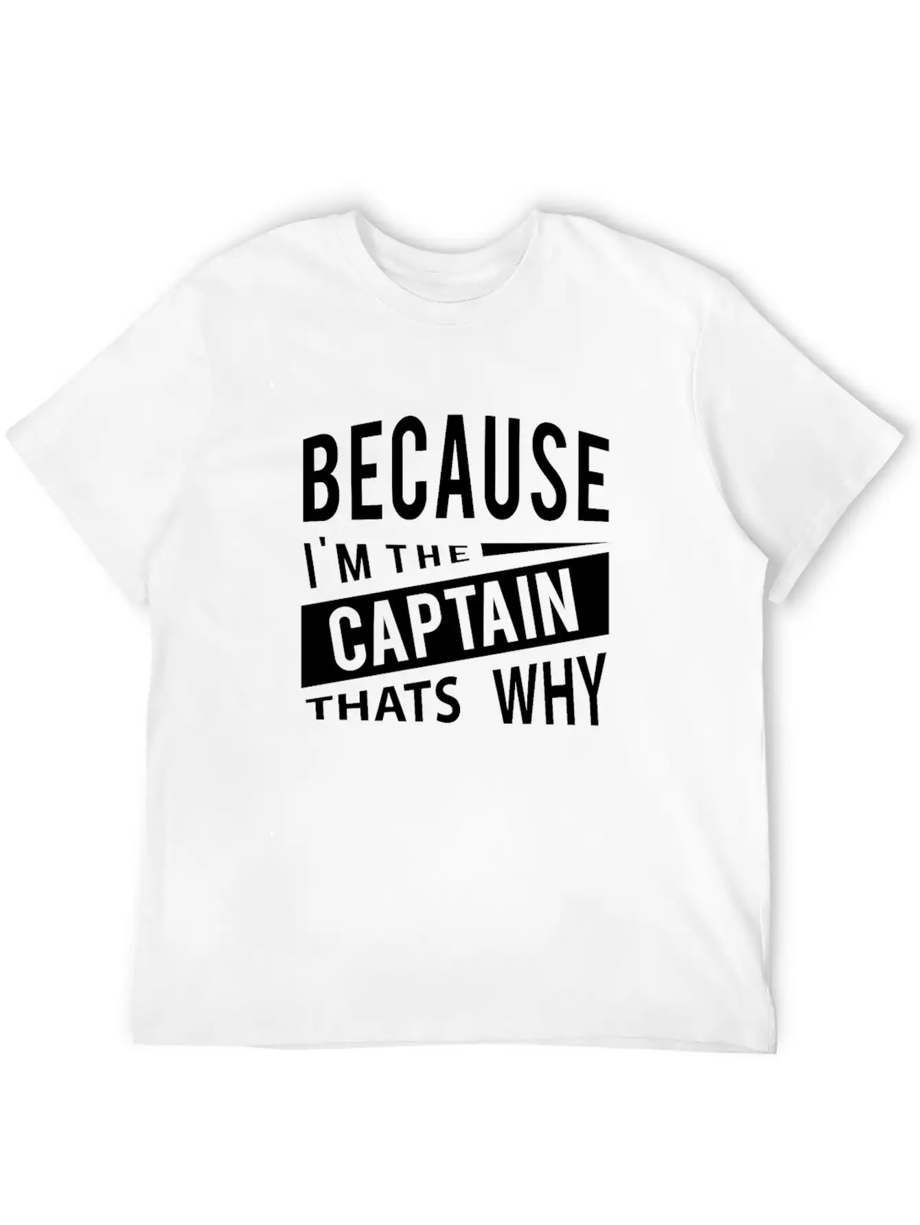 Because Im The Captain Thats Why Navy Captain Essential Cotton Tee For Daily Outfits – Unisex Style
