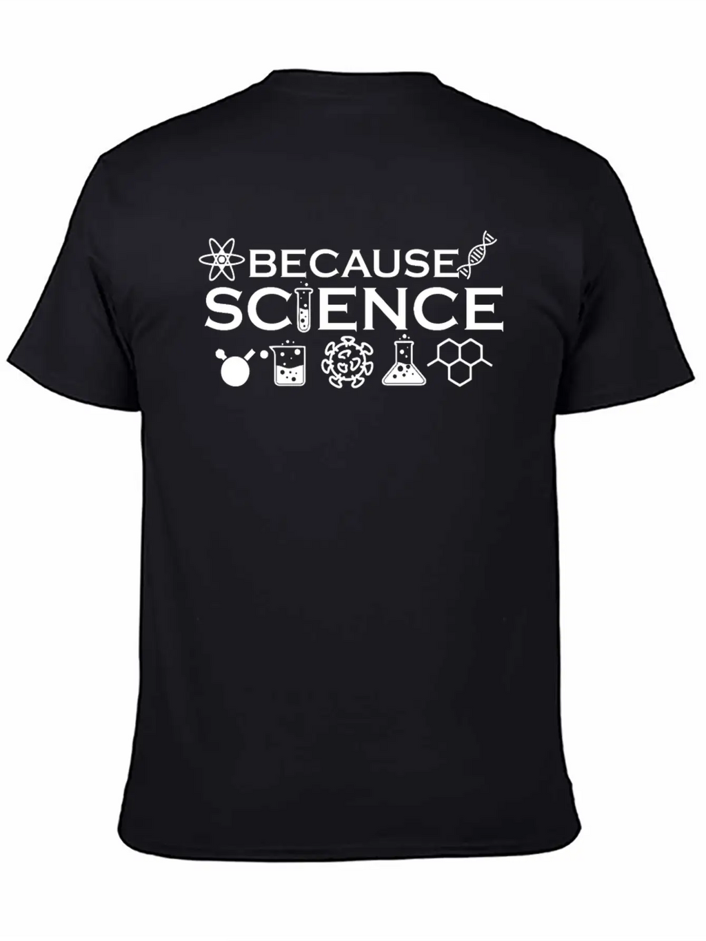 Because Science Funny Gift For Teacher Men Women Classic Cotton Tee – Unisex Comfort For Any Season
