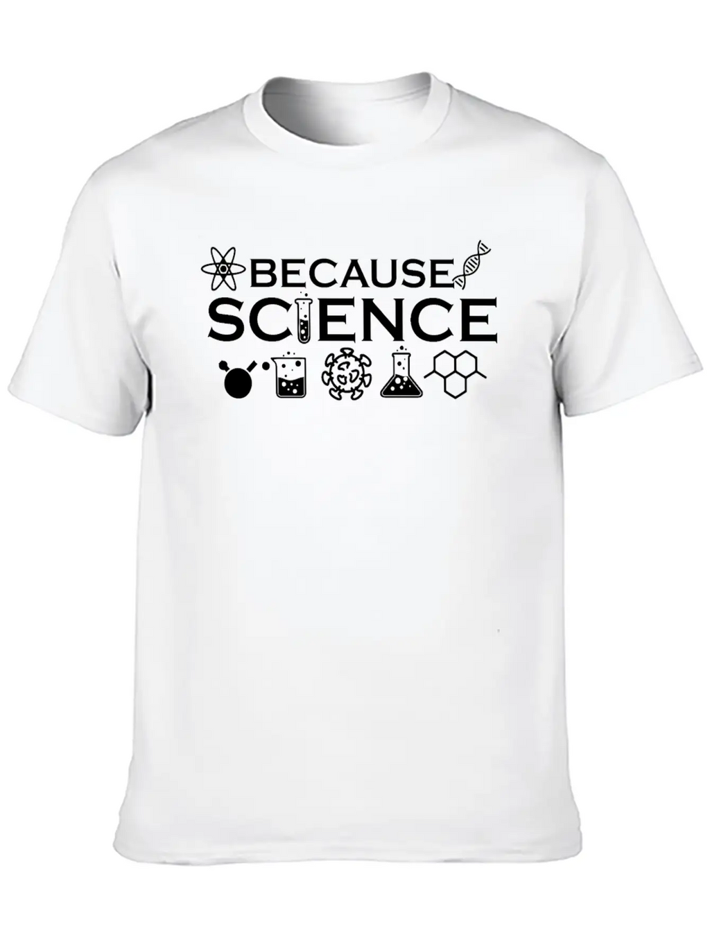 Because Science Funny Gift For Teacher Men Women Classic Cotton Tee – Unisex Comfort For Any Season