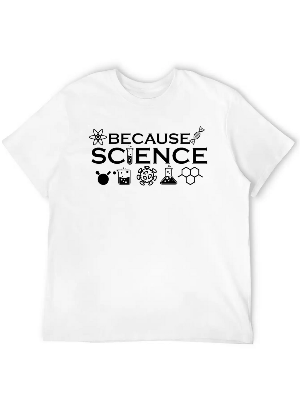 Because Science Funny Gift For Teacher Men Women Classic Cotton Tee – Unisex Comfort For Any Season