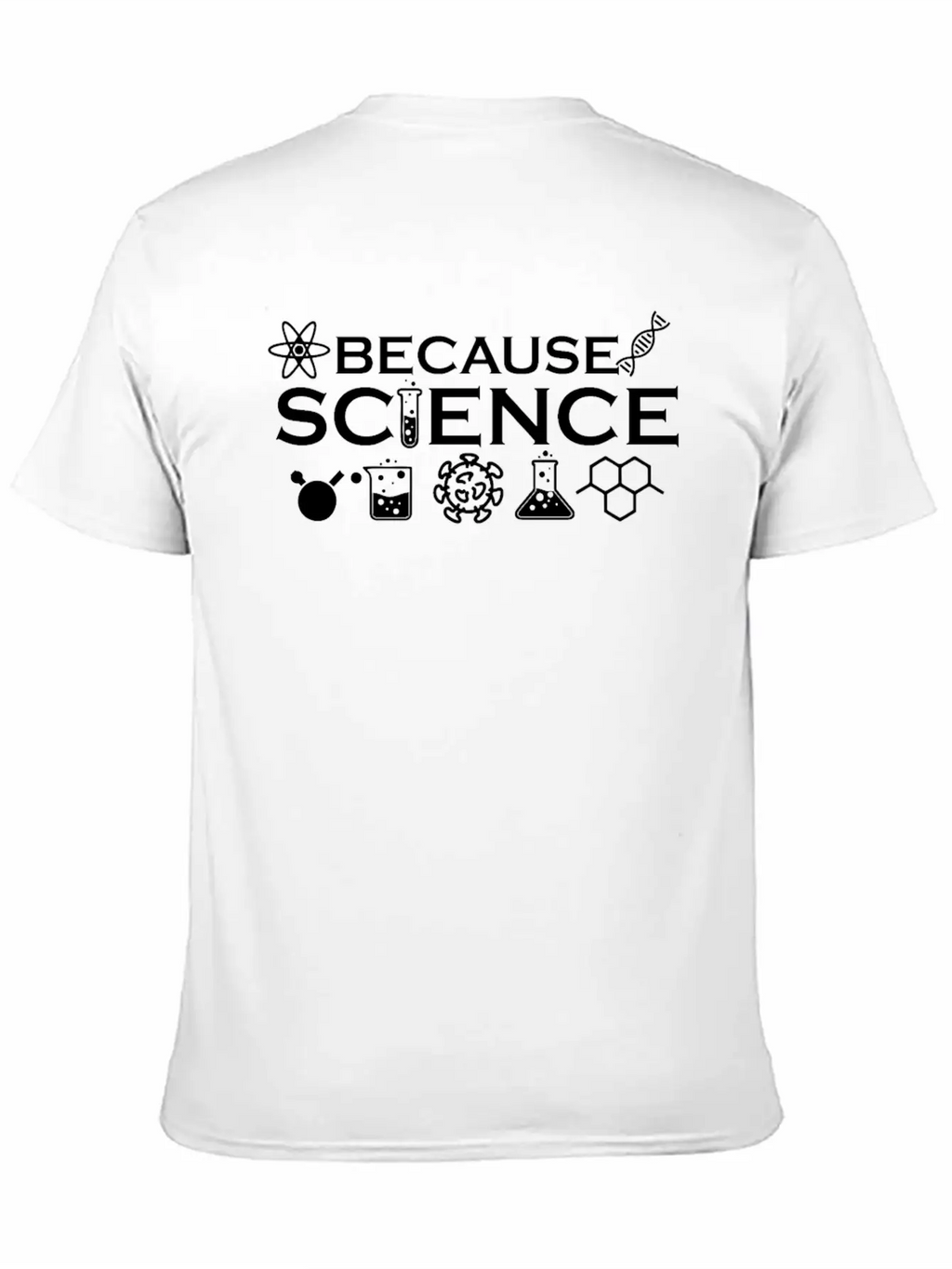 Because Science Funny Gift For Teacher Men Women Classic Cotton Tee – Unisex Comfort For Any Season