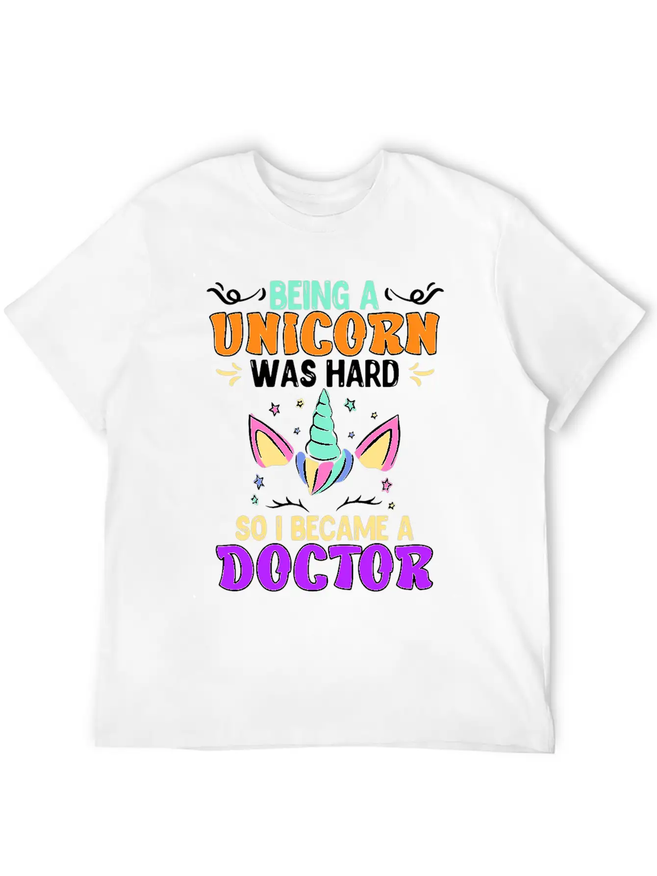 Being A Unicorn Was Hard Doctor Doctorate Ph.D Classic Cotton Tee – Unisex Comfort For Any Season