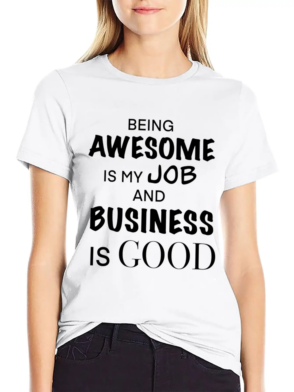 Being Awesome Is My Job And Business Is Breathable Graphic T-Shirt – Perfect For Casual Days