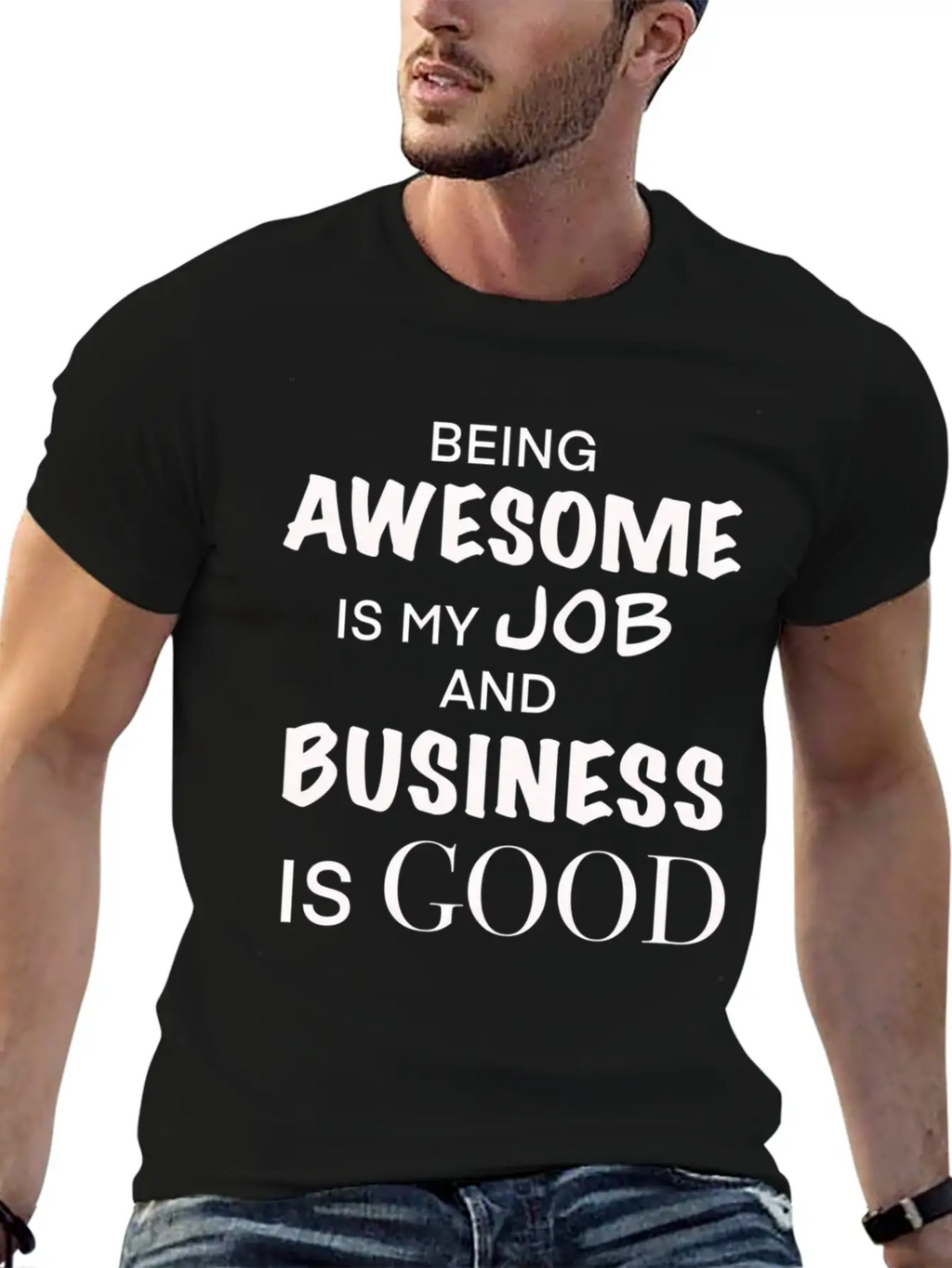 Being Awesome Is My Job And Business Is Breathable Graphic T-Shirt – Perfect For Casual Days