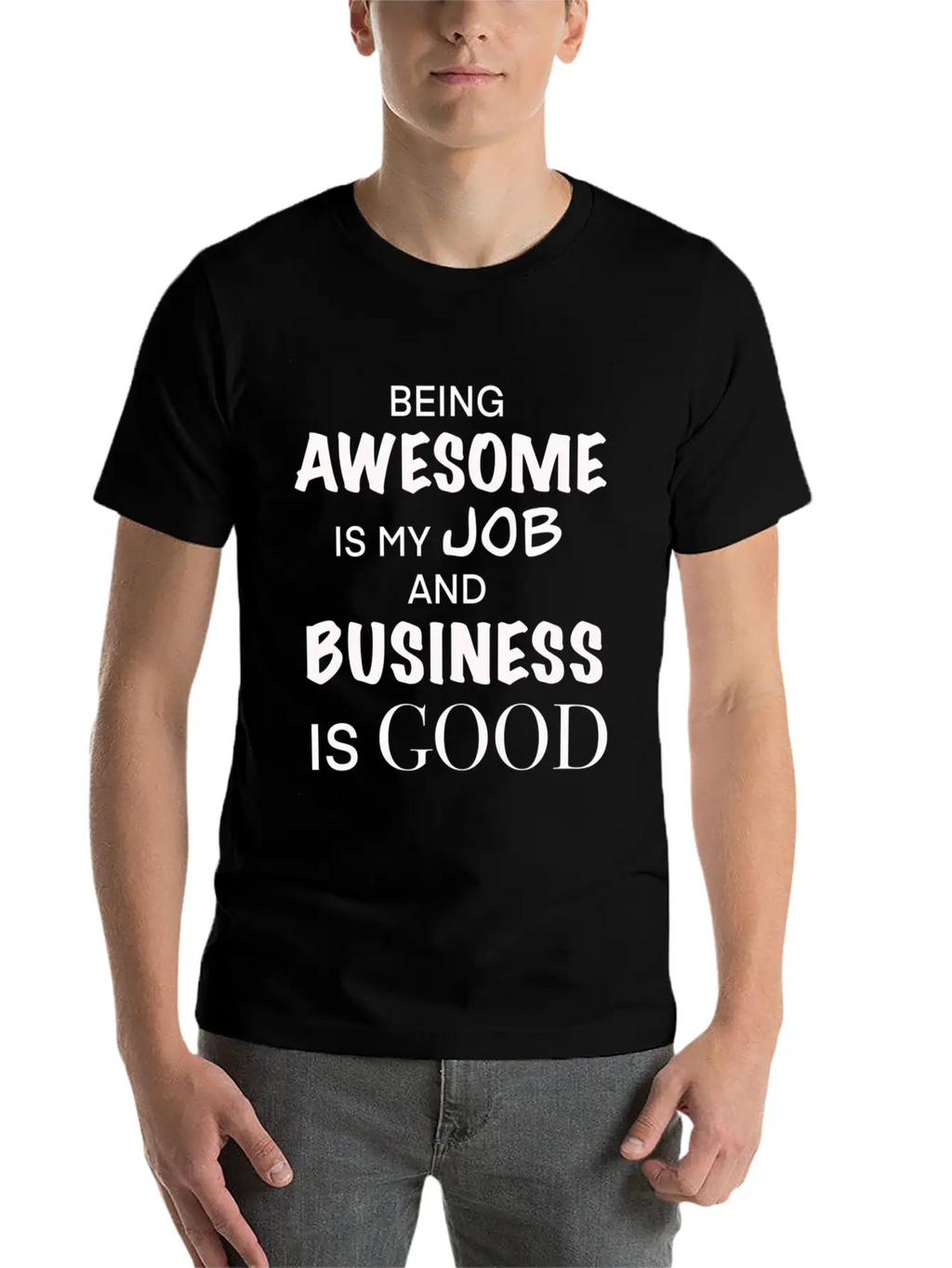 Being Awesome Is My Job And Business Is Breathable Graphic T-Shirt – Perfect For Casual Days