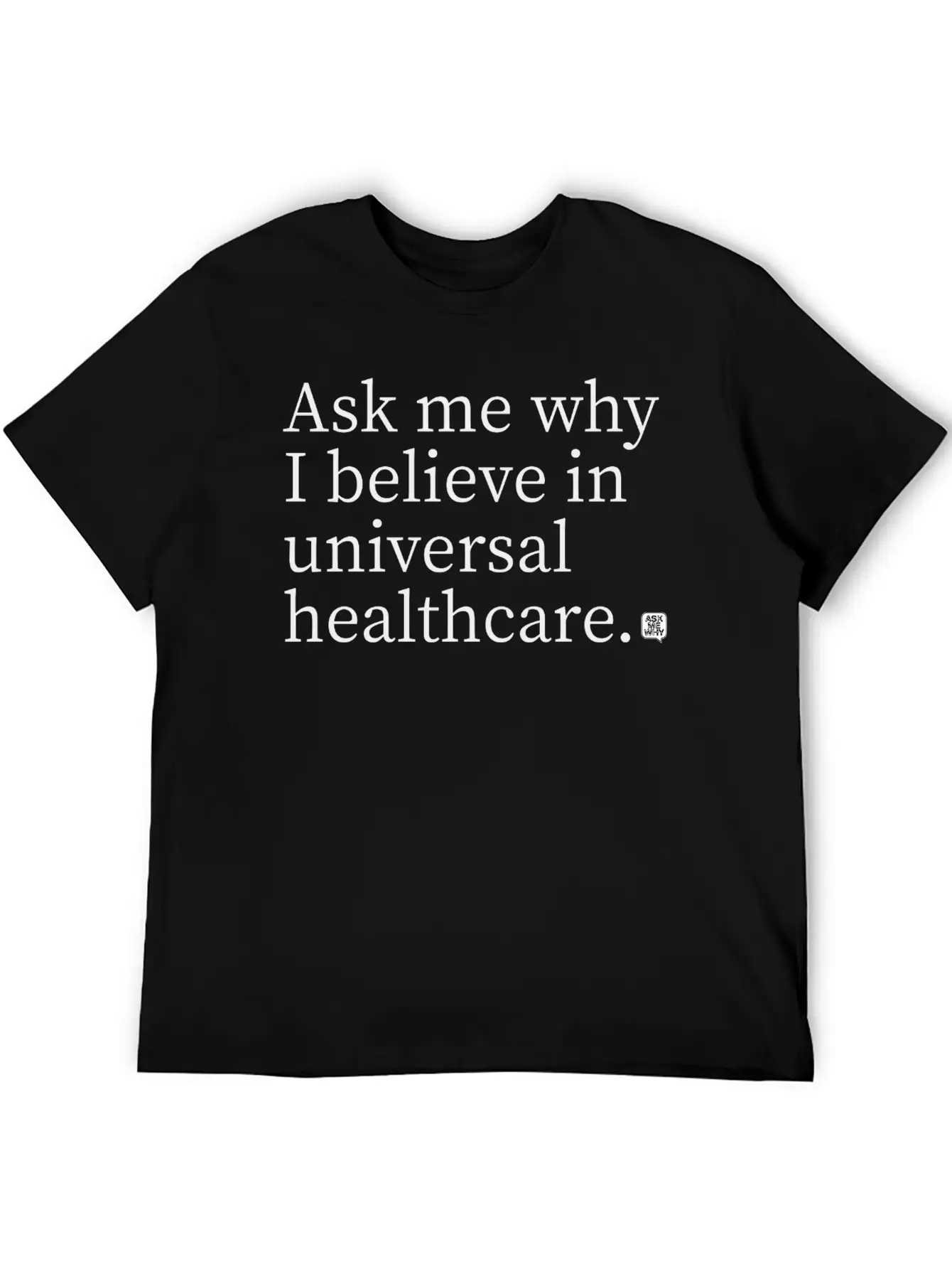 Believe In Universal Healthcare Classic Cotton Tee – Unisex Comfort For Any Season