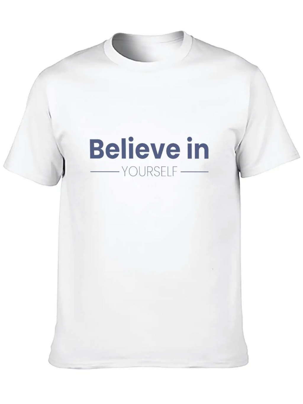 Believe In Yourself Motivational Inspirational Basic Graphic T-Shirt – Daily Comfort In Soft Cotton