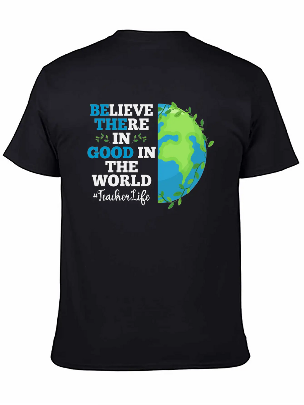 Believe There In Good In The World Teacher Life Breathable Soft Cotton T-Shirt – Timeless Casual Look